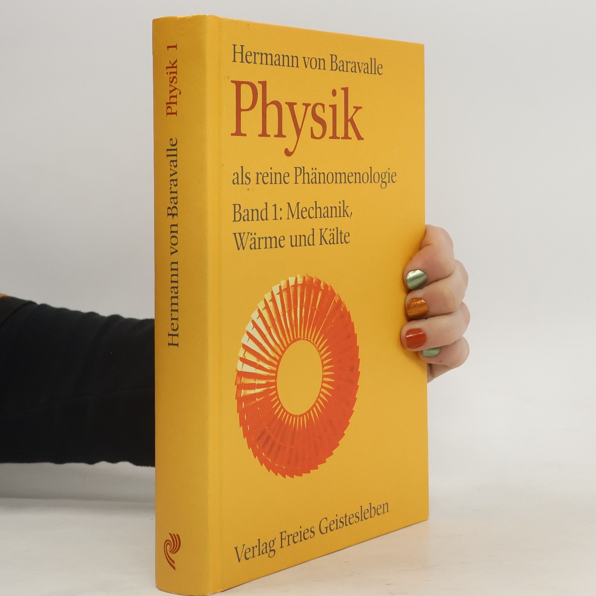 Physik als reine Phänomenologie 1. Mechanik, Wärme und Kälte
