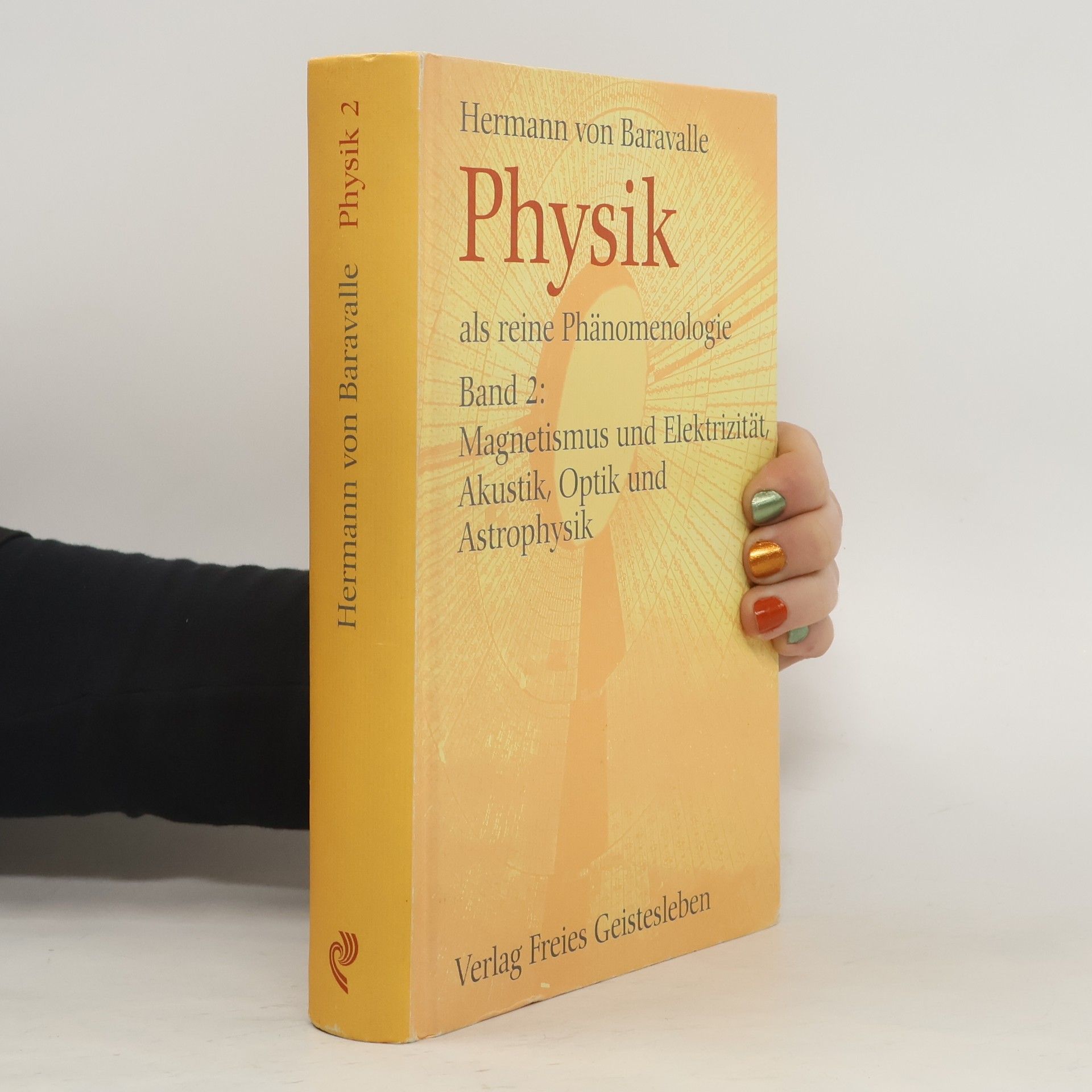 Hermann von Baravalle Physik als reine Phänomenologie Band 2