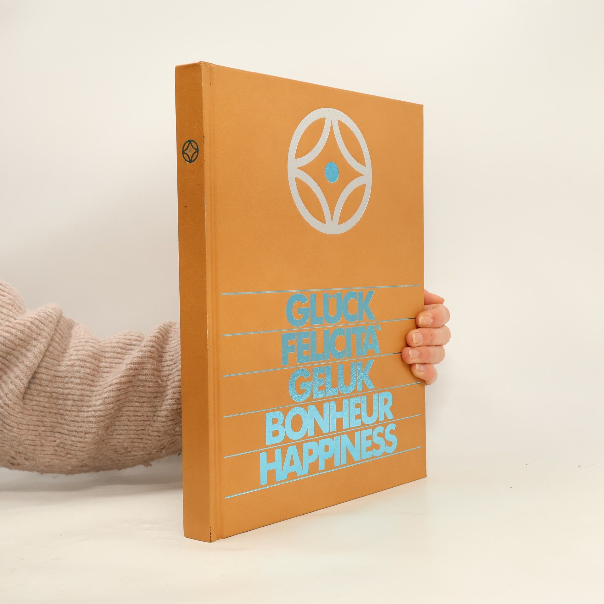 Collectif d'auteurs Glück. Felicità. Geluk. Bonheur. Happiness