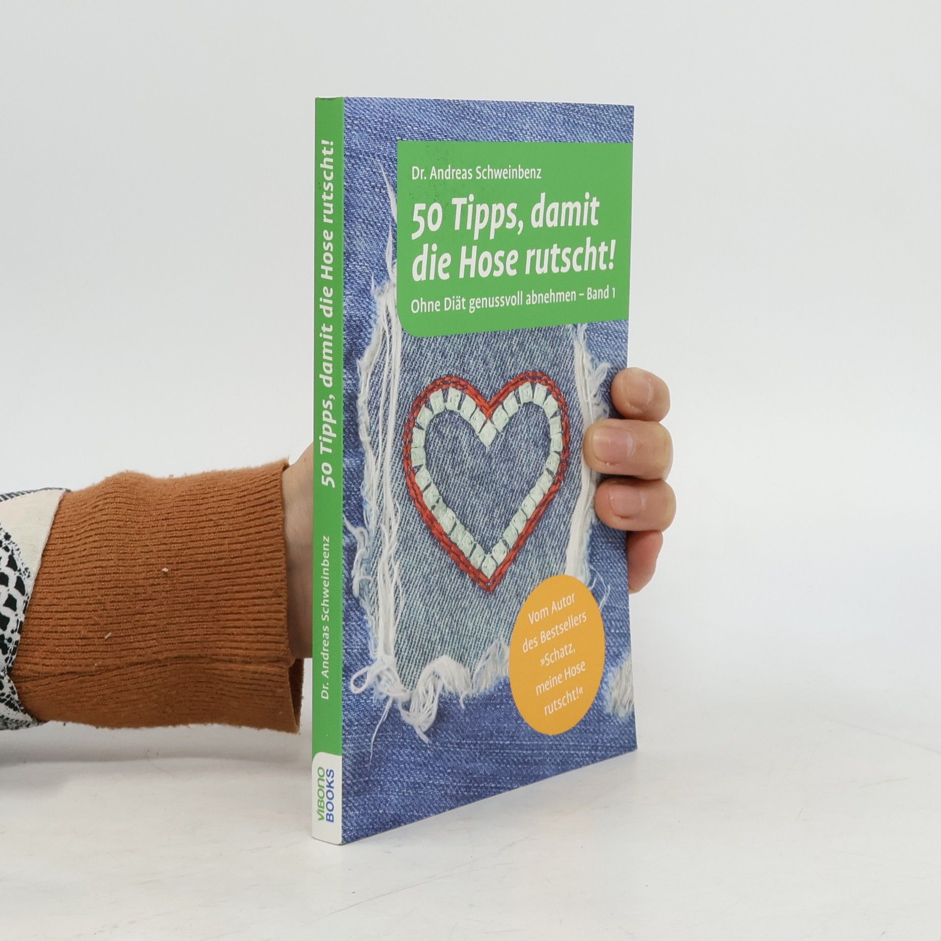 Andreas Schweinbenz 50 Tipps, damit die Hose rutscht!