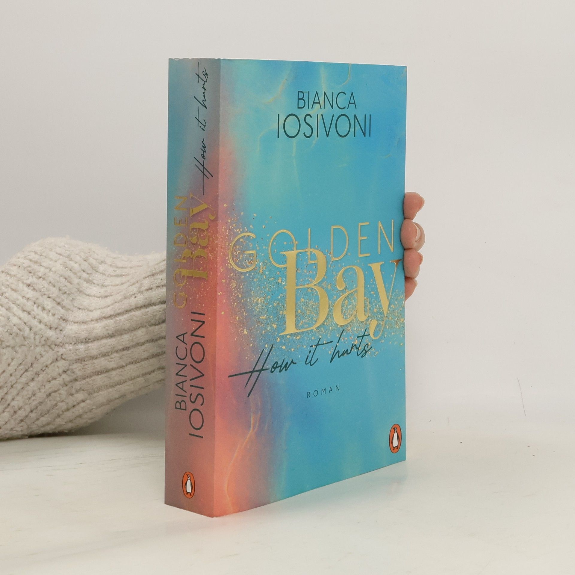 Bianca Iosivoni Golden Bay. How It Hurts