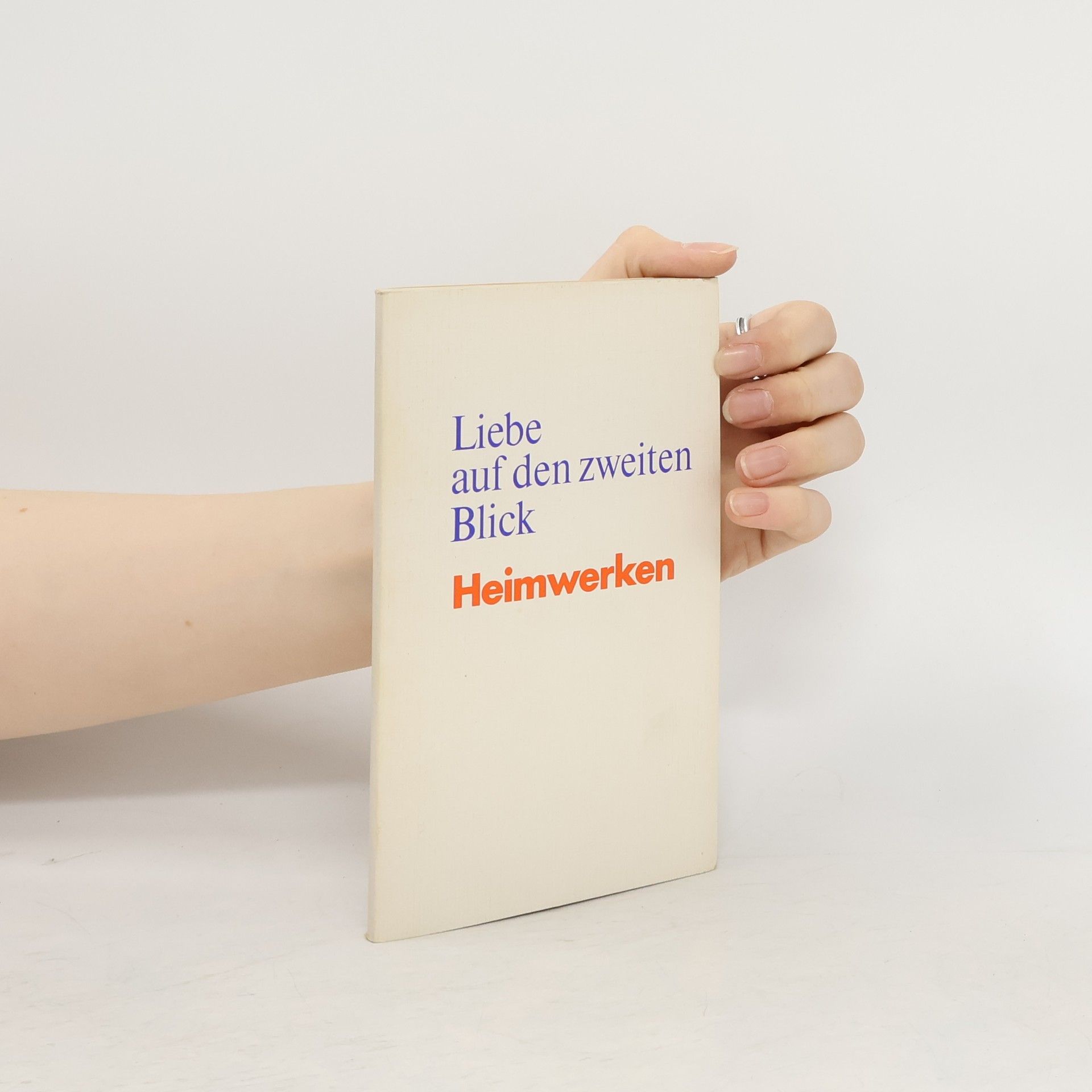 Auteurscollectief Liebe auf den zweiten Blick. Heimwerken