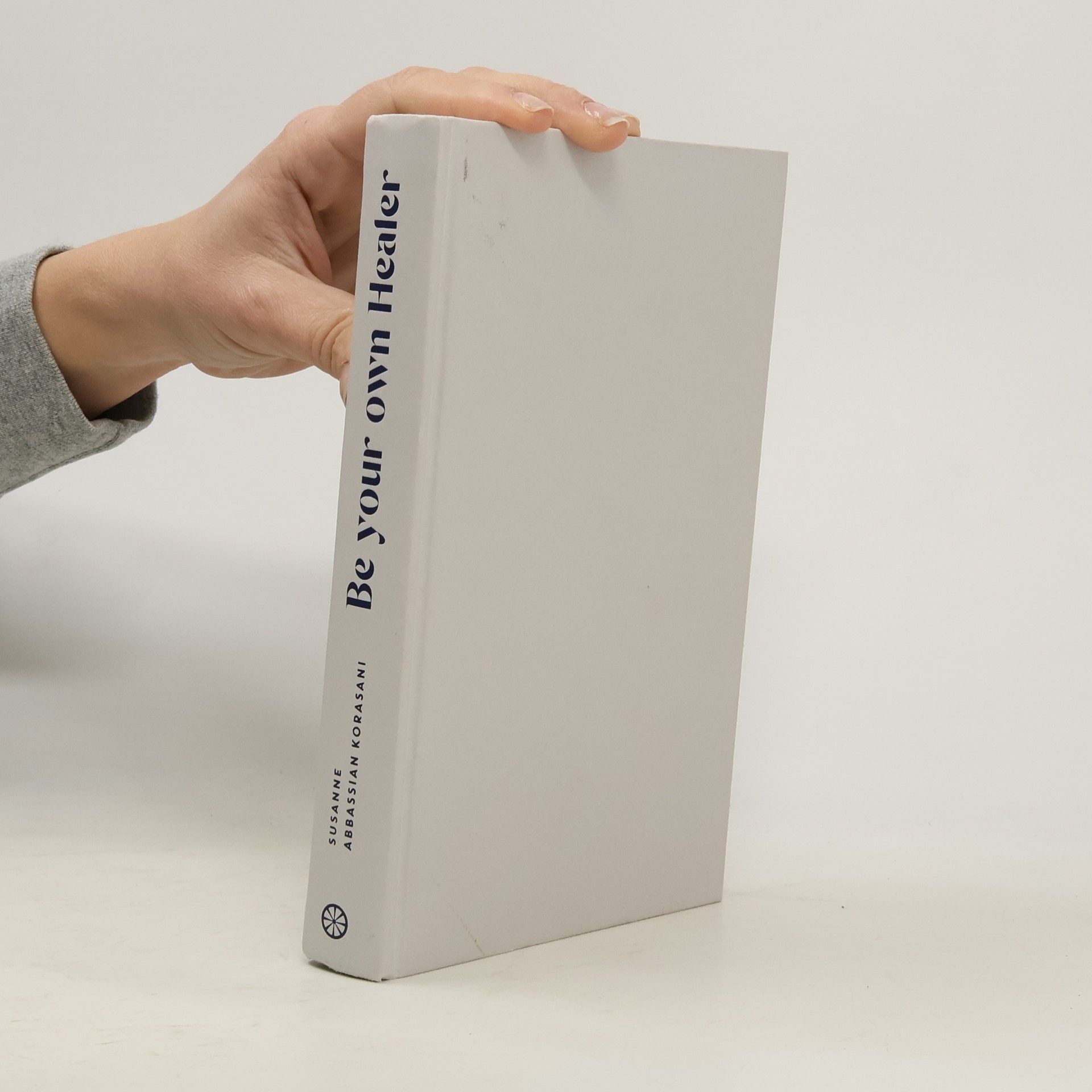 Susanne Abbassian Korasani Be Your Own Healer - zurück zu Energie und Gesundheit