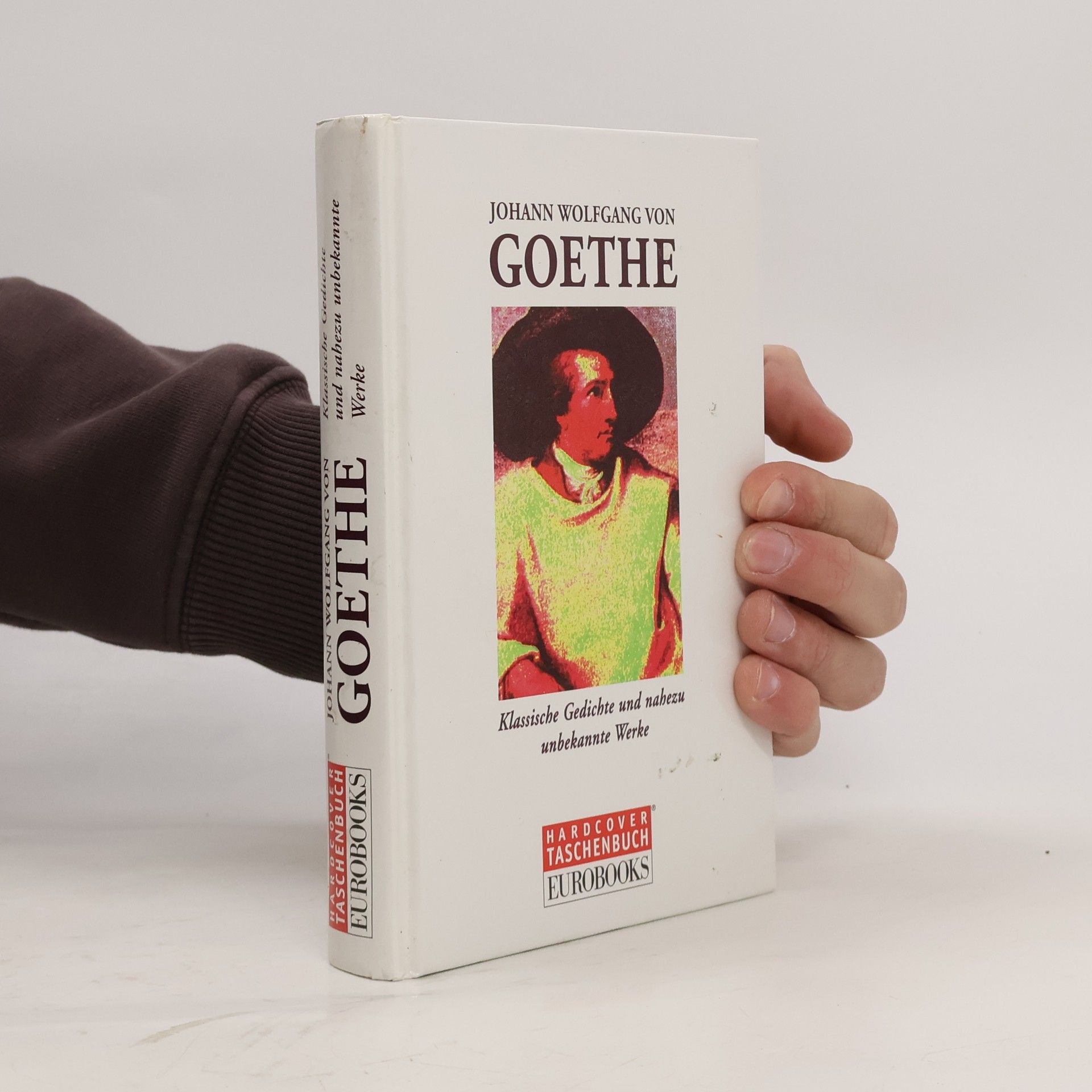 Johann Wolfgang von Goethe Klassische Gedichte und nahezu unbekannte Werke.