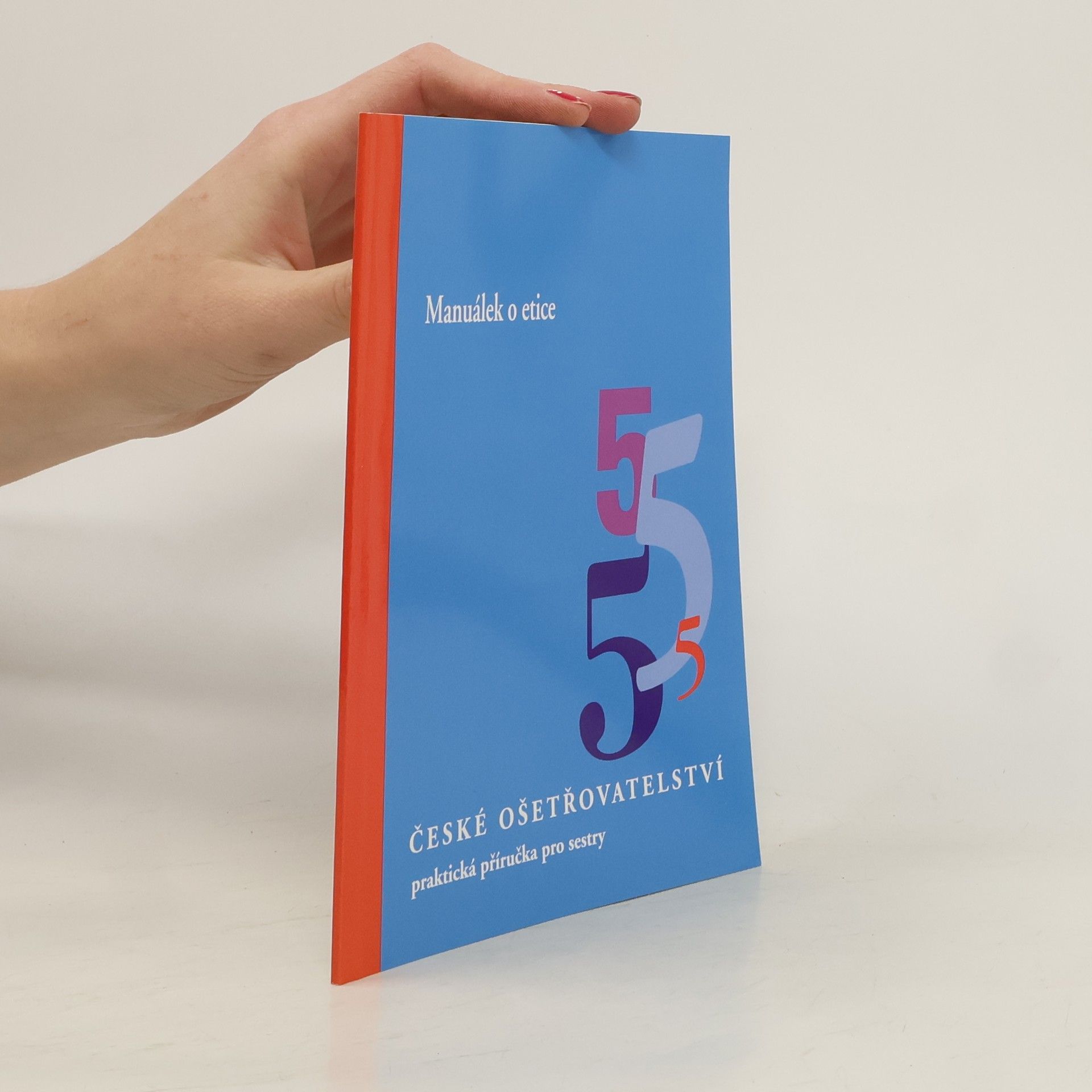 Helena Haškovcová České ošetřovatelství. 5, Manuálek o etice pro zdravotní sestry
