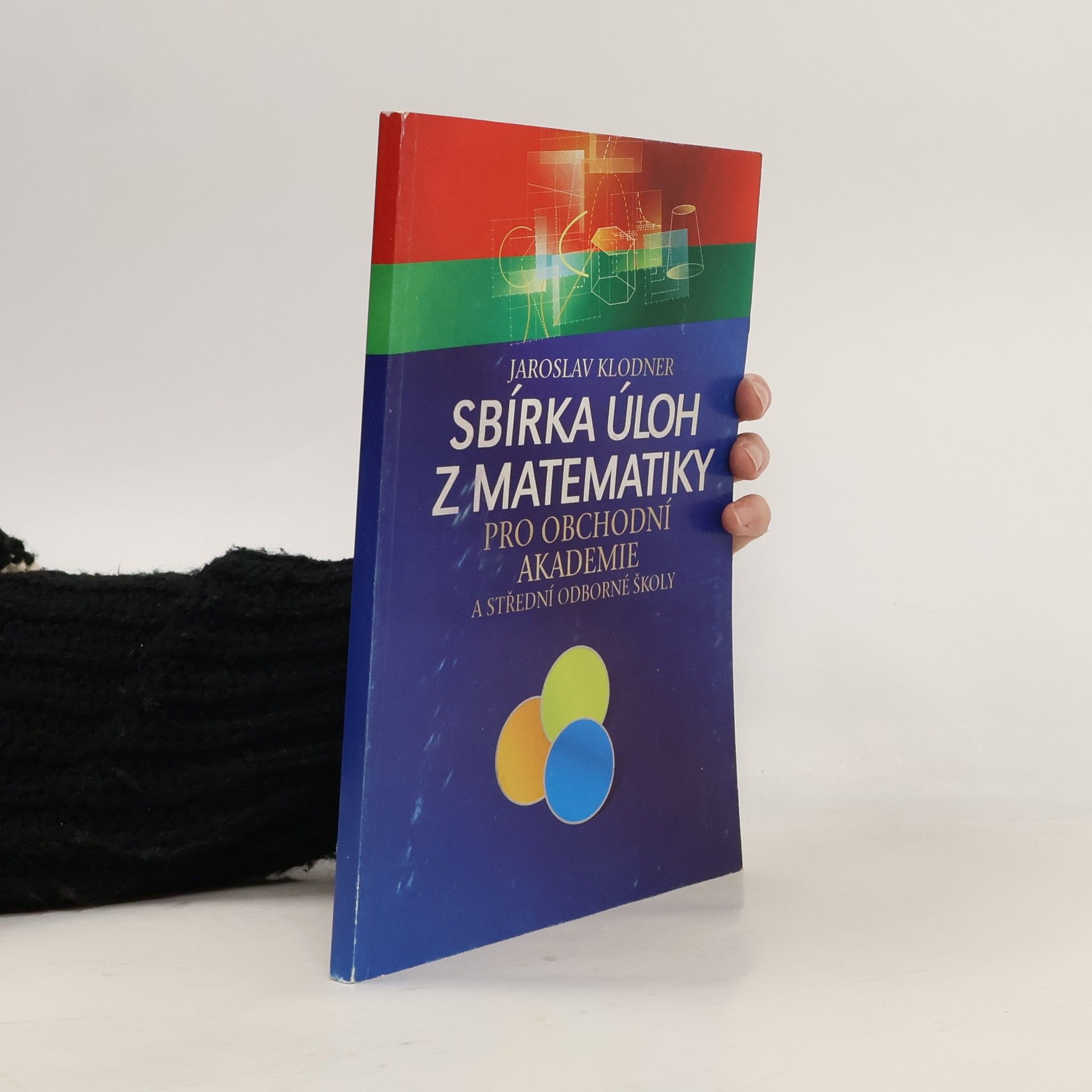 Sbírka úloh z matematiky pro obchodní akademie a střední odborné školy