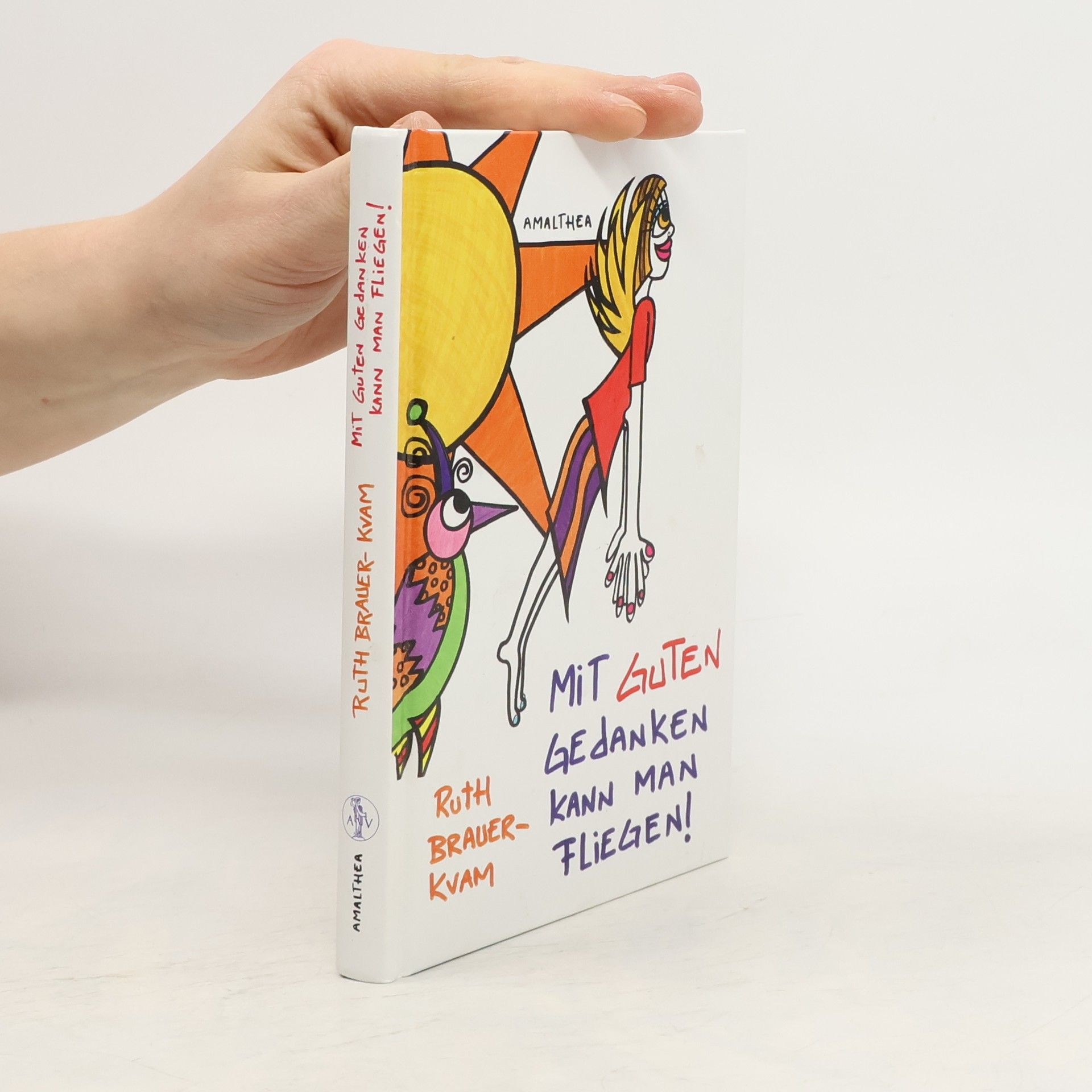 Ruth Brauer-Kvam Mit guten Gedanken kann man fliegen!