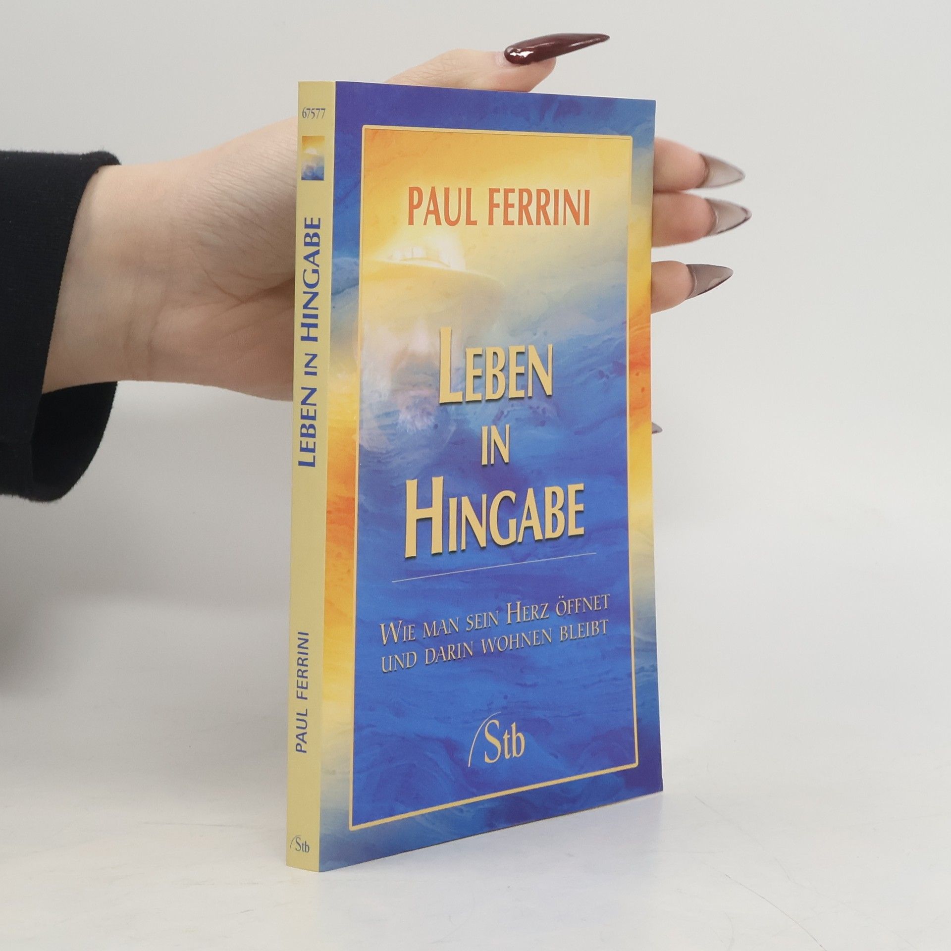 Paul Ferrini Leben in Hingabe