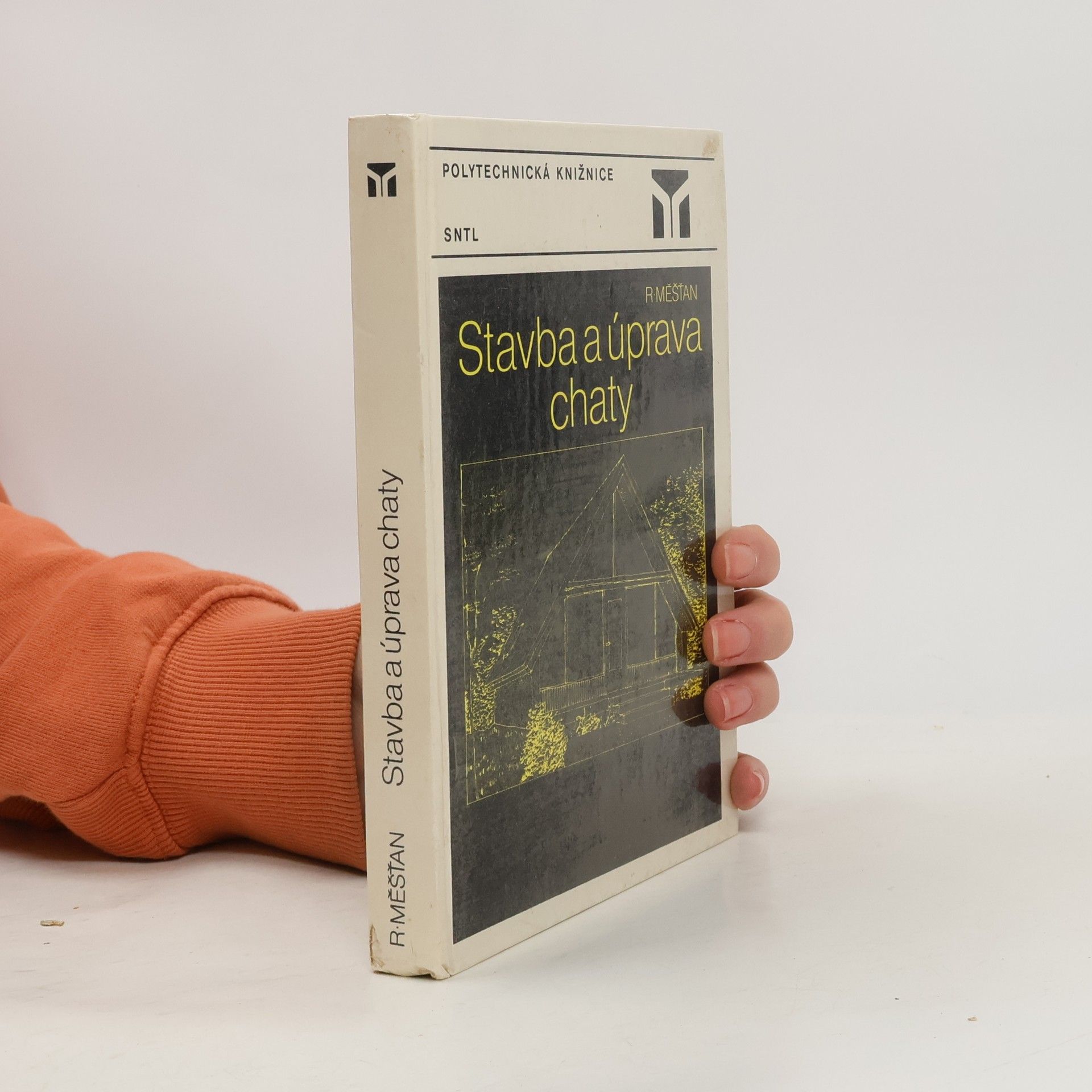 Radomír Měšťan Stavba a úprava chaty
