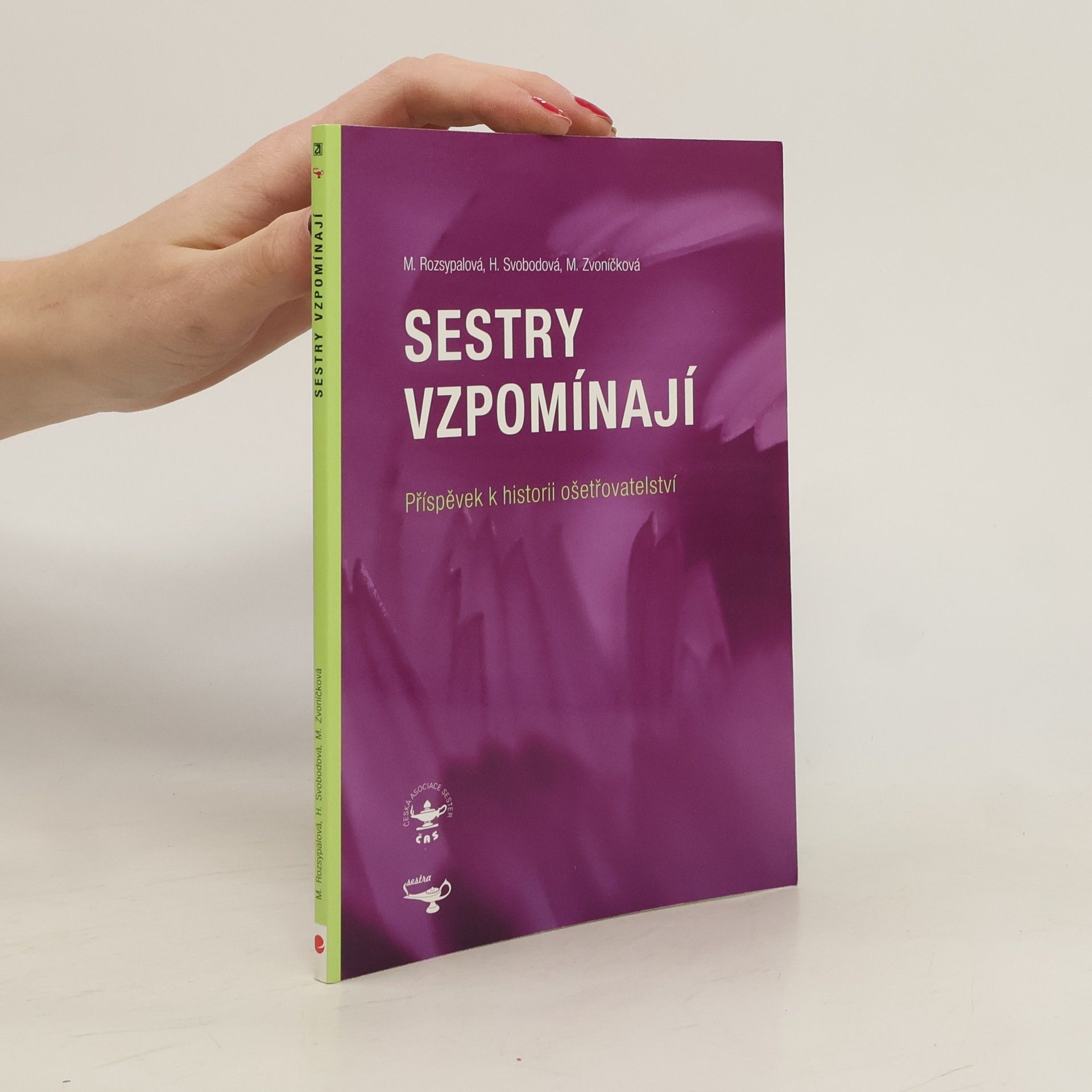 Sestry vzpomínají. Příspěvek k historii ošetřovatelství