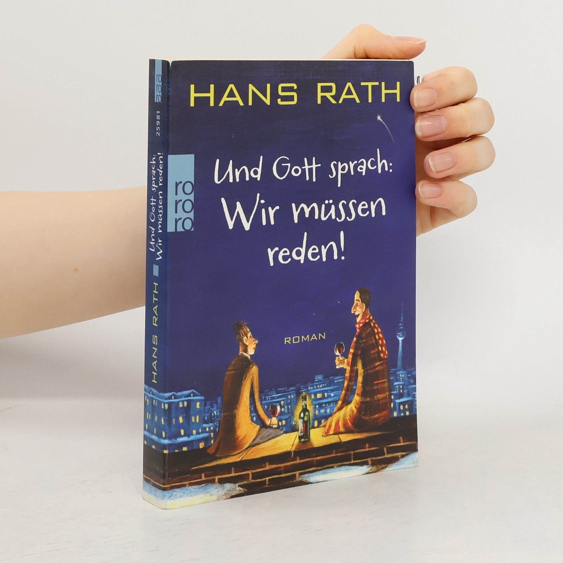 Hans Rath Und Gott sprach: Wir müssen reden!