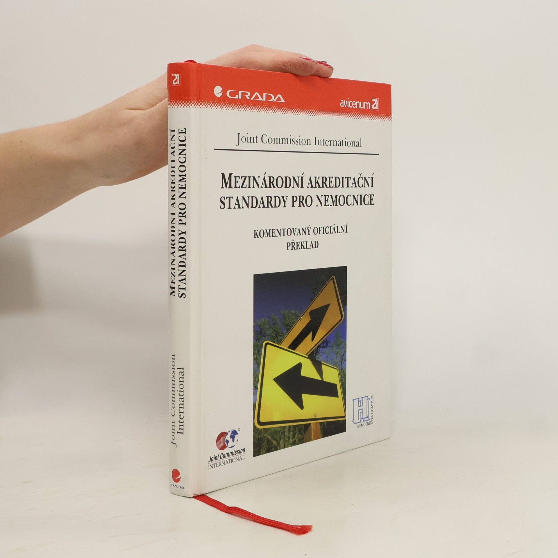 Joint Commission International Mezinárodní akreditační standardy pro nemocnice : komentovaný oficiální překlad