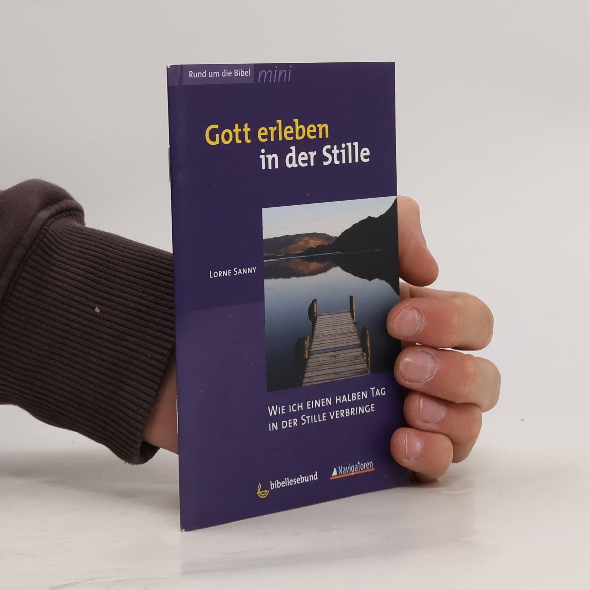 Lorne Sanny Gott erleben in der Stille