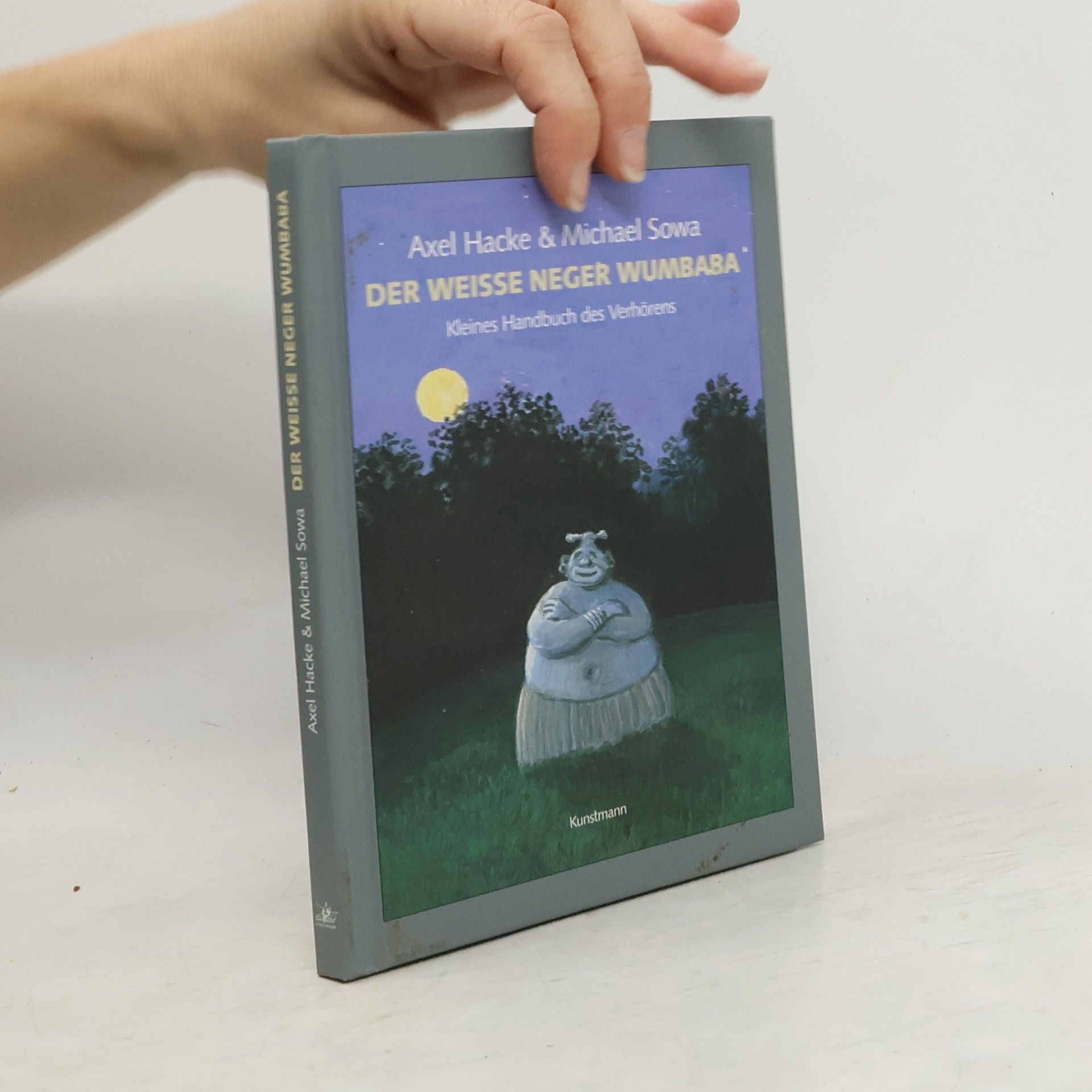 Axel Hacke Der weiße Neger Wumbaba. Kleines Handbuch des Verhörens