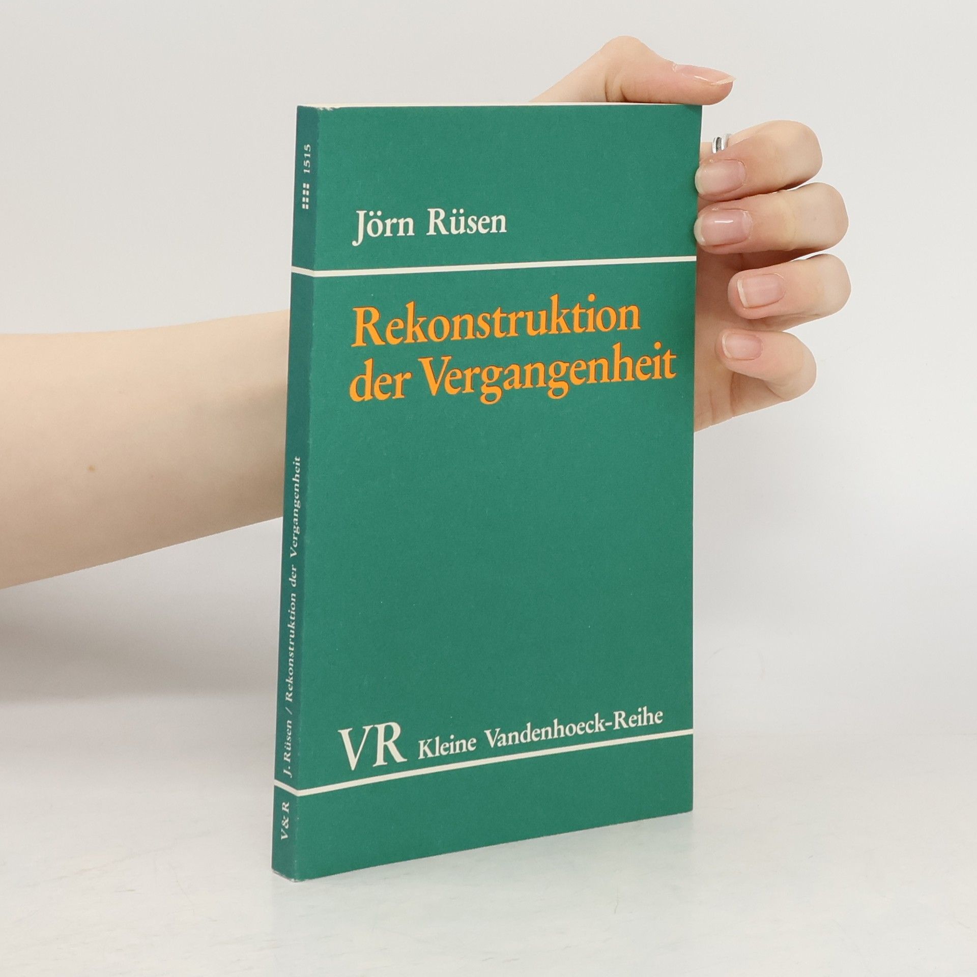 Jörn Rüsen Rekonstruktion der Vergangenheit