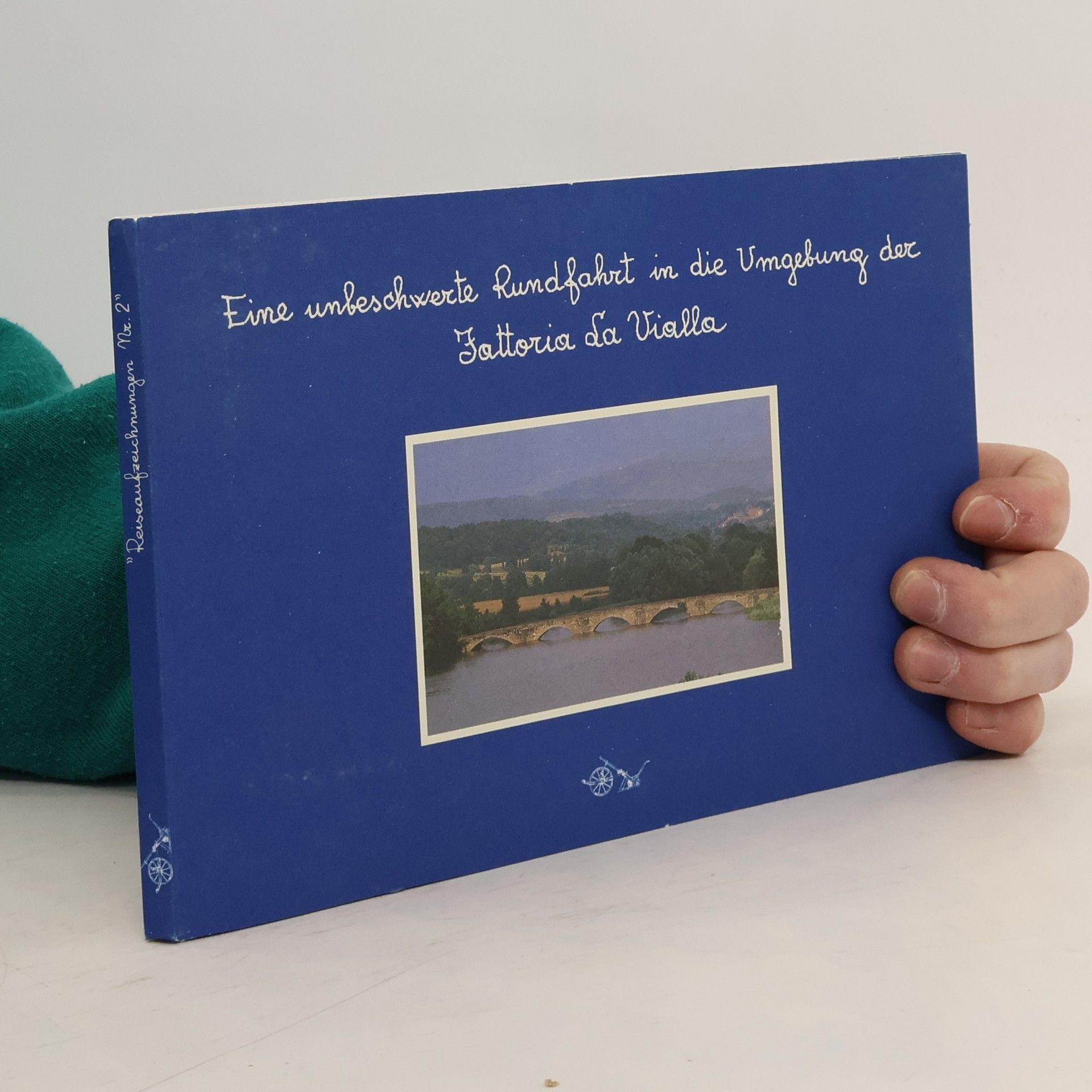 Autorenkollektiv Eine unbeschwerte Rundfahrt in die Umgebung der Fattoria La Vialla