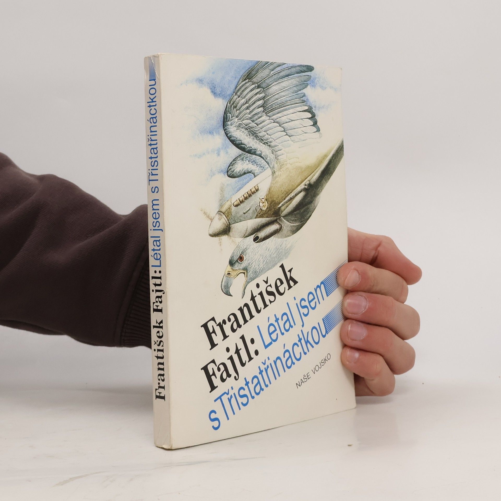 František Fajtl Létal jsem s Třistatřináctkou