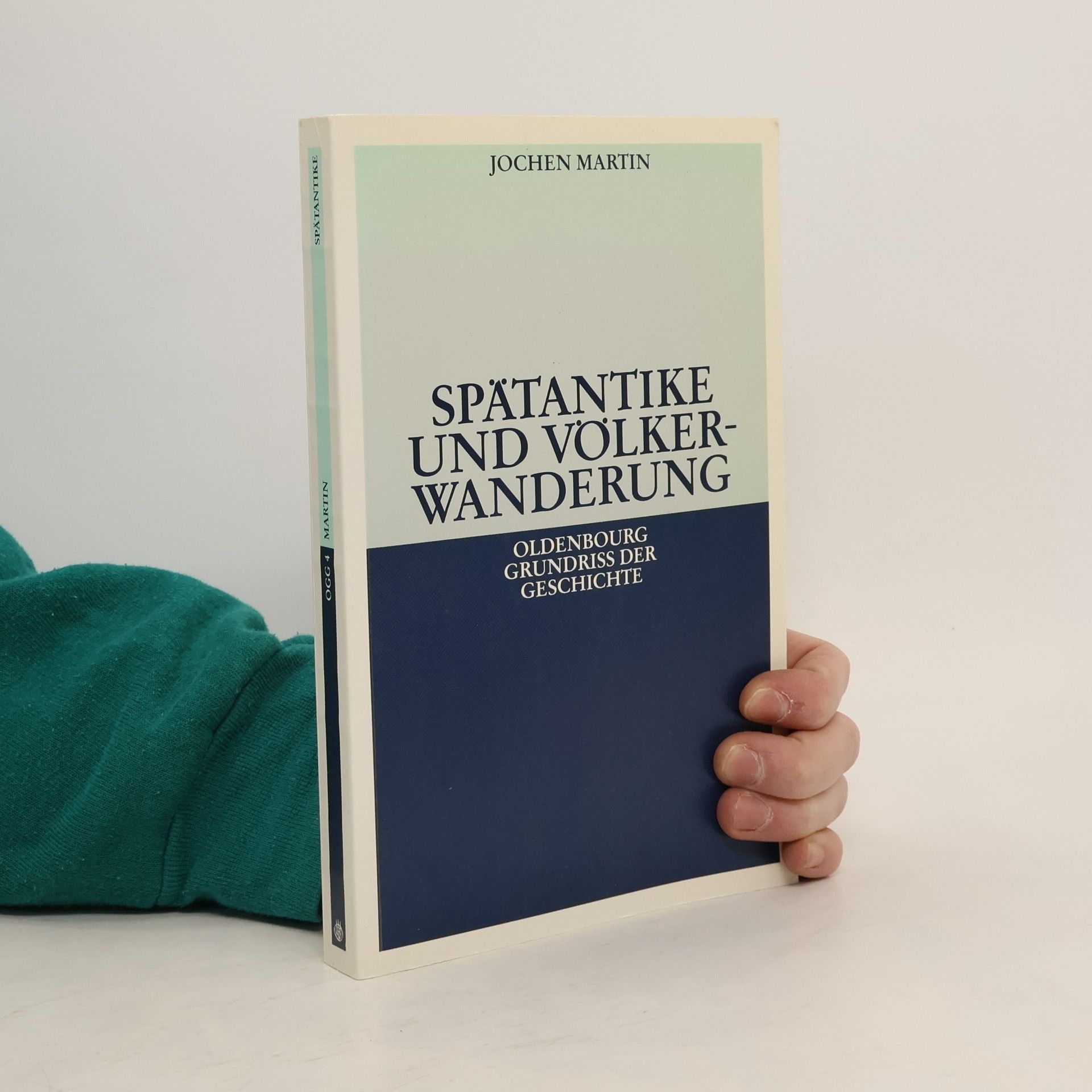 Jochen Martin Oldenbourg Grundriss der Geschichte - 4: Spätantike und Völkerwanderung