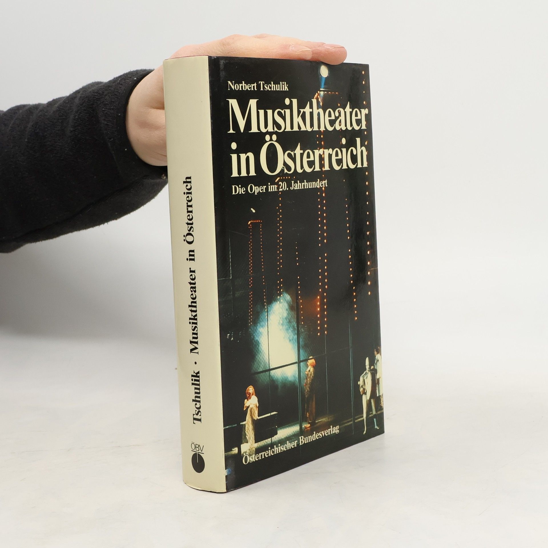 Musiktheater in Österreich. Die Oper im 20. Jahrhundert
