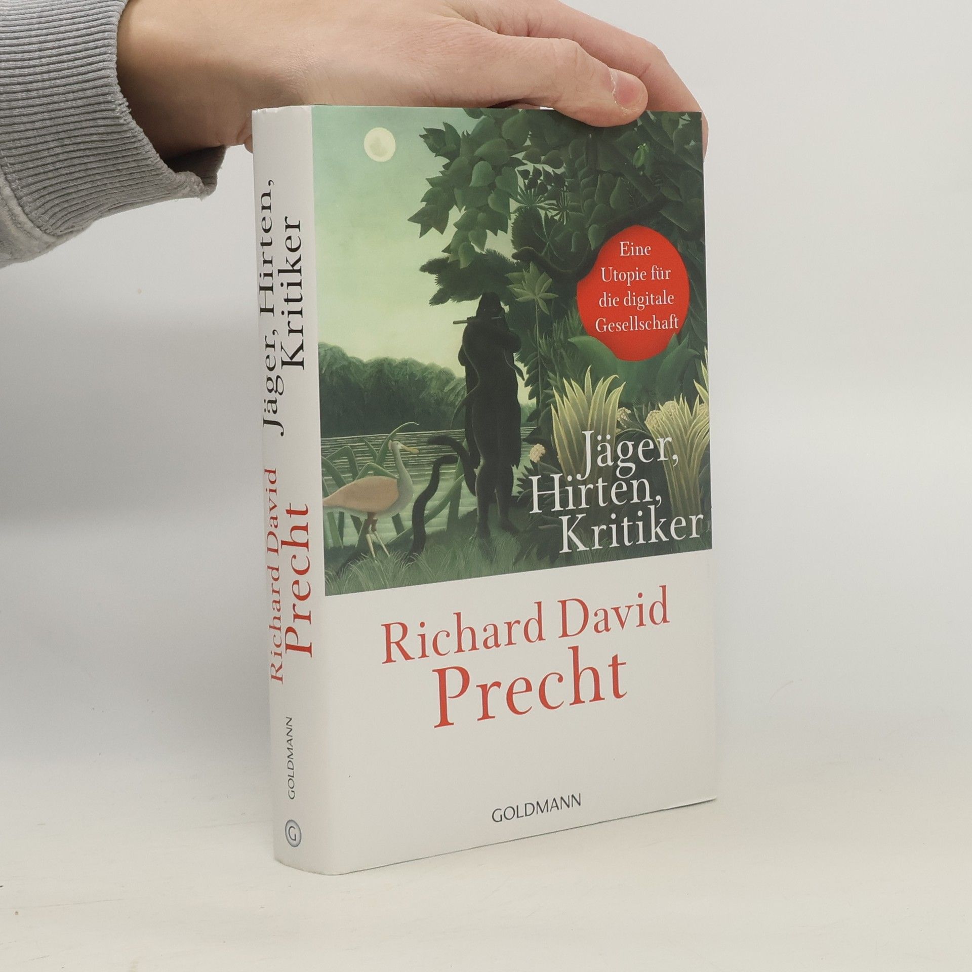 Richard David Precht Jäger, Hirten, Kritiker