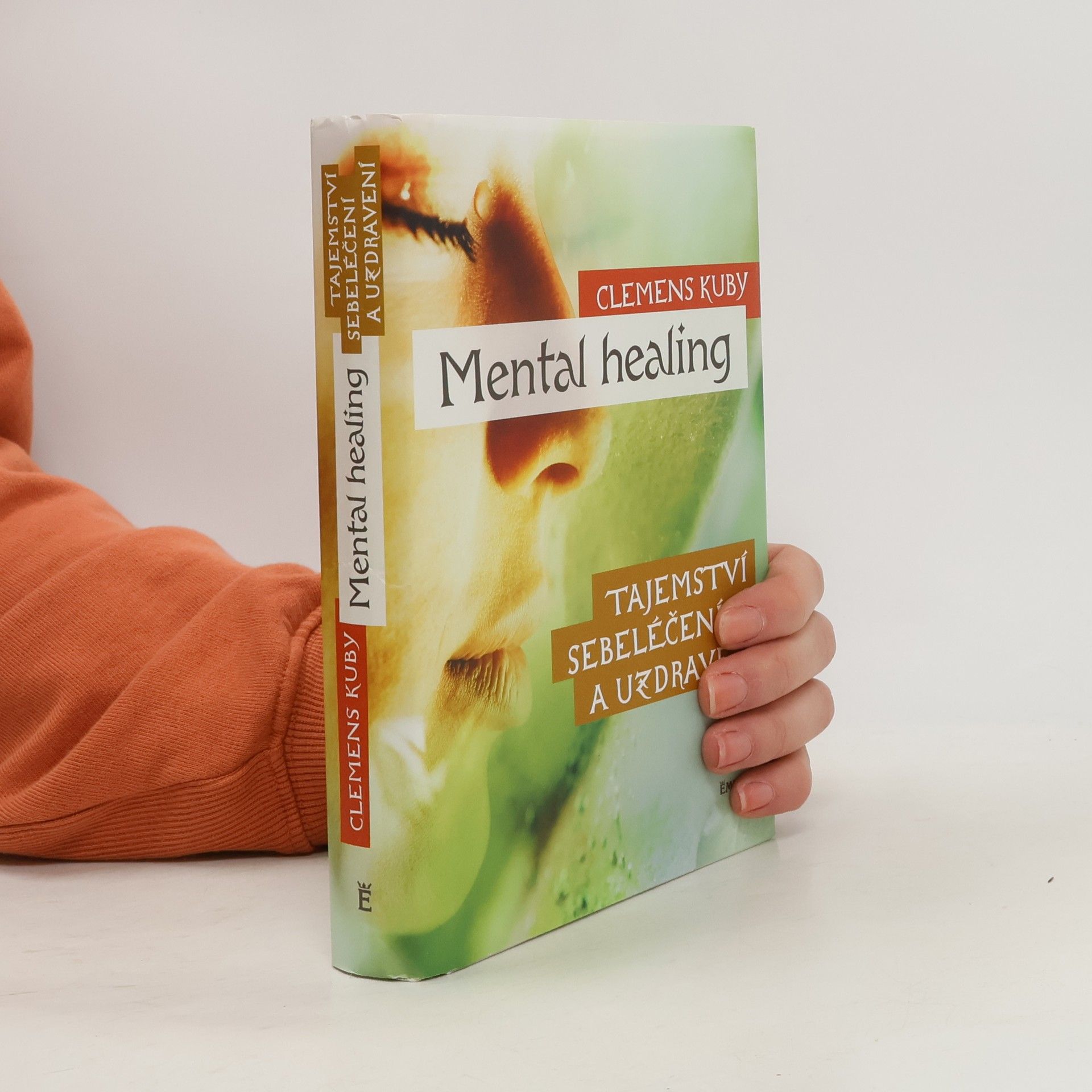 Mental healing: Tajemství sebeléčení a uzdravení