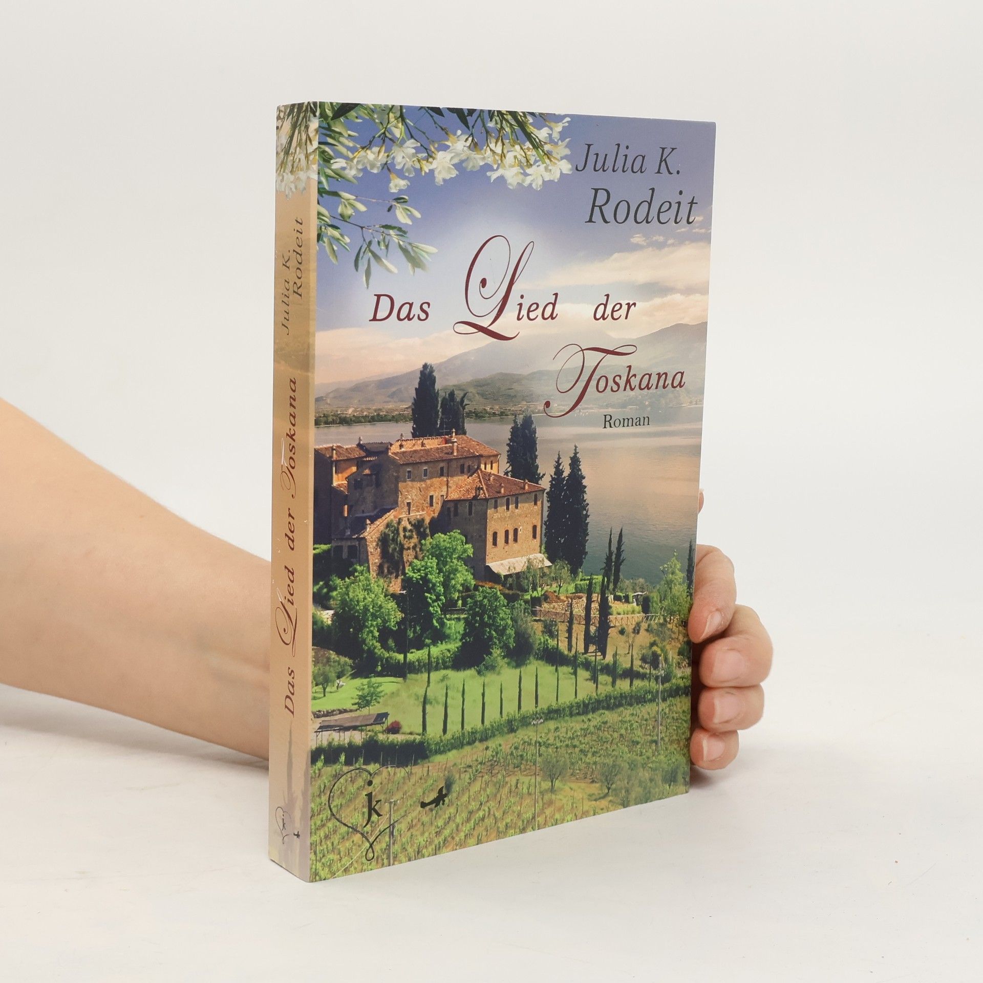 Julia K. Rodeit Das Lied der Toskana