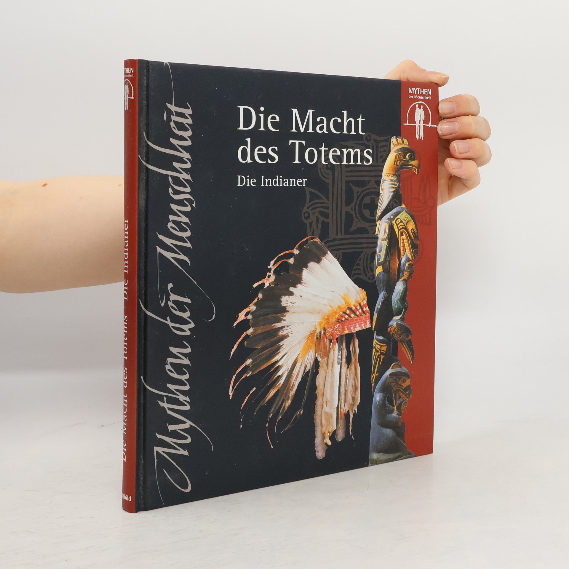 Autorenkollektiv Die Macht des Totems. Die Indianer