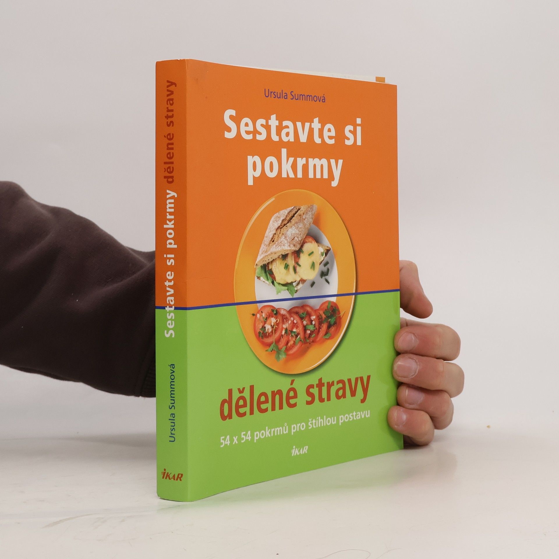 Ursula Summová Sestavte si pokrmy dělené stravy. 54 x 54 pokrmů pro štíhlou postavu