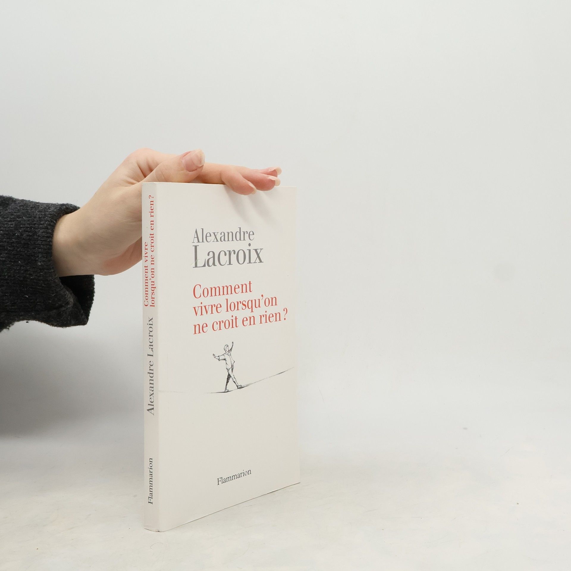 Comment vivre lorsqu'on ne croit en rien ?