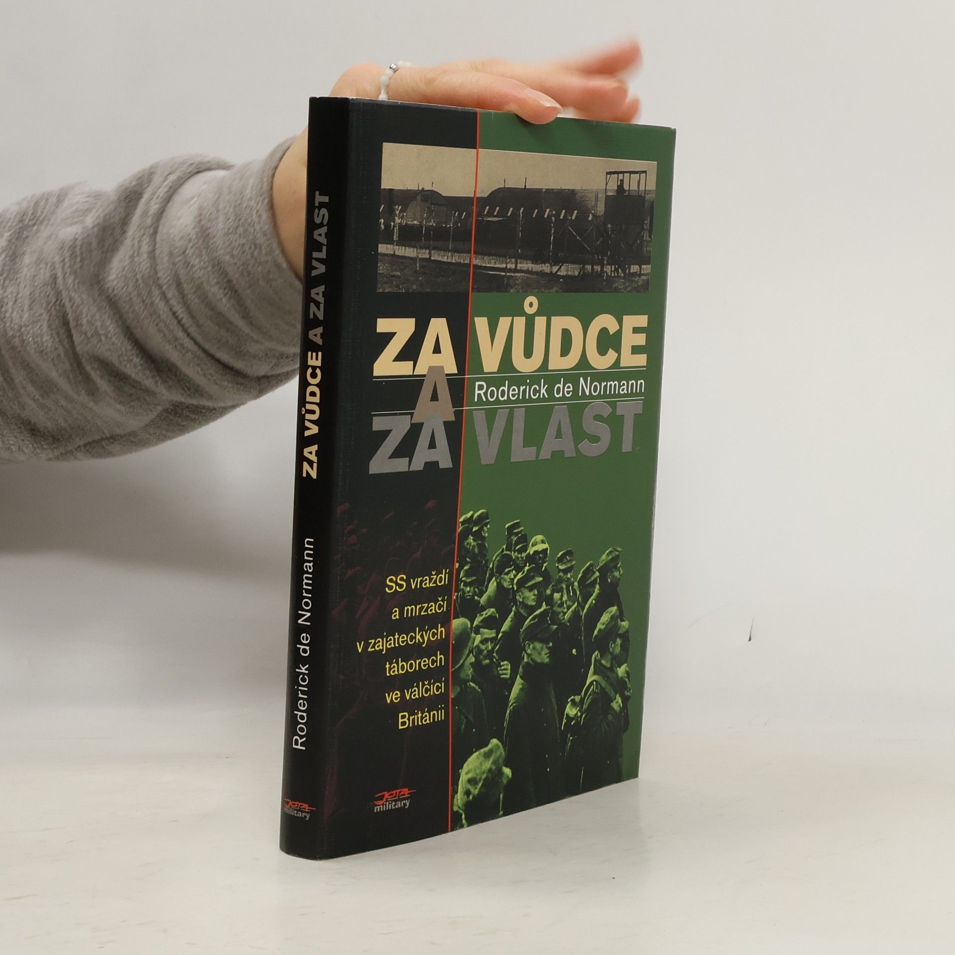 Roderick De Normann Za Vůdce a za vlast : SS vraždí a mrzačí v zajateckých táborech ve válčící Británii
