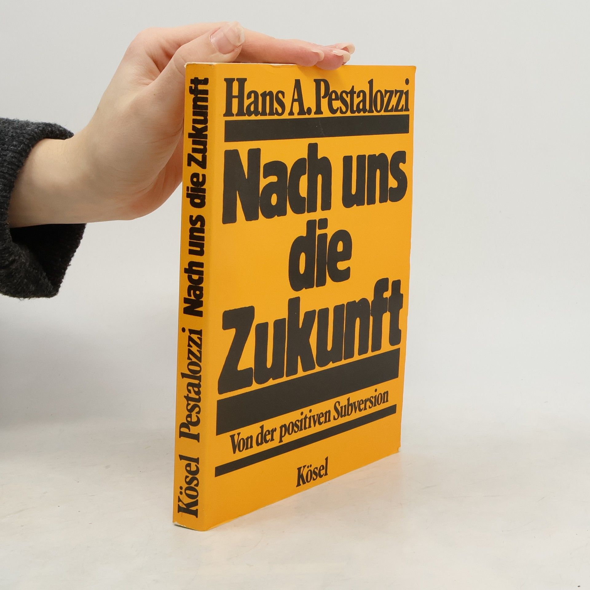 Hans A. Pestalozzi Nach uns die Zukunft