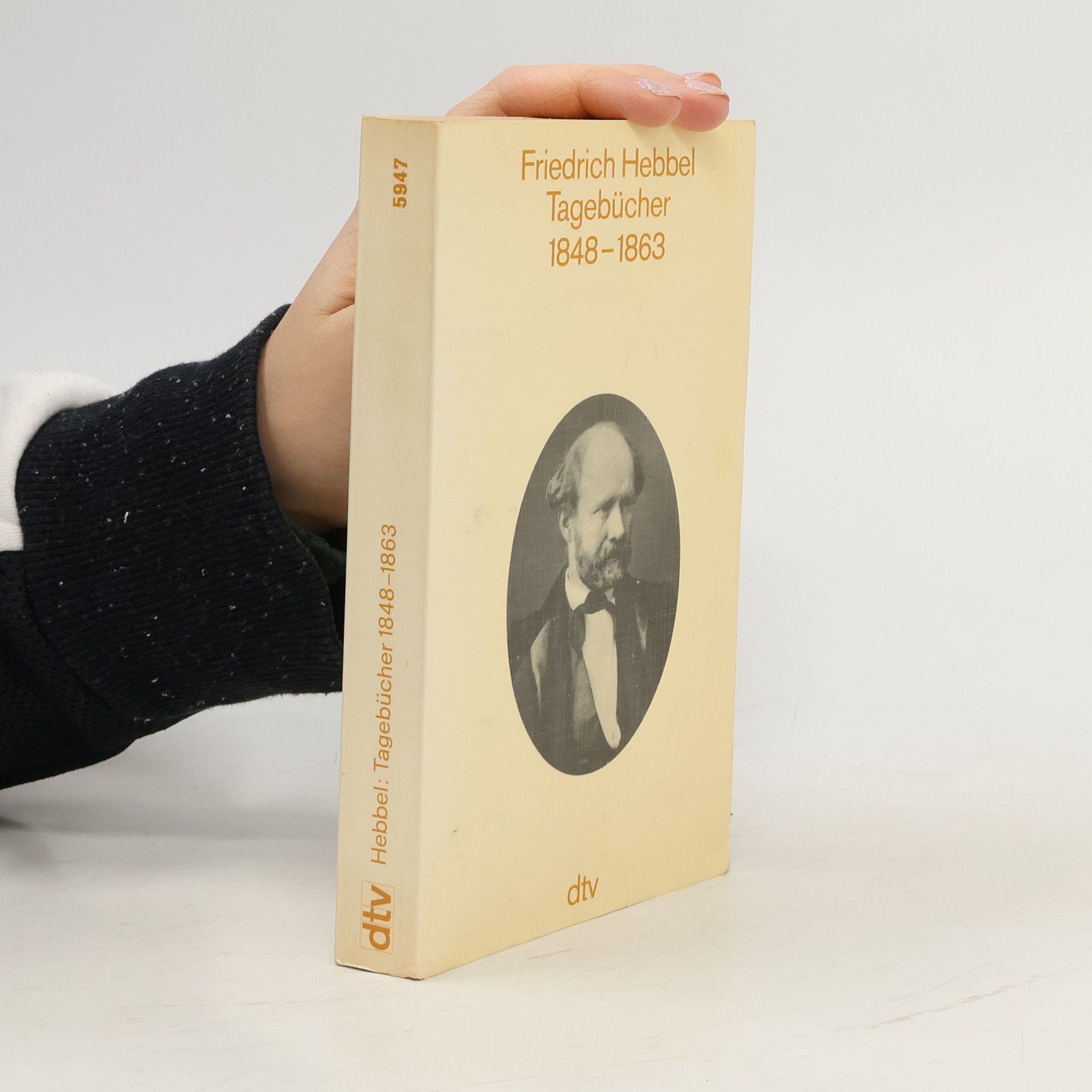 Christian Friedrich Hebbel Tagebücher 1835-1843; 1843-1847; 1848-1863