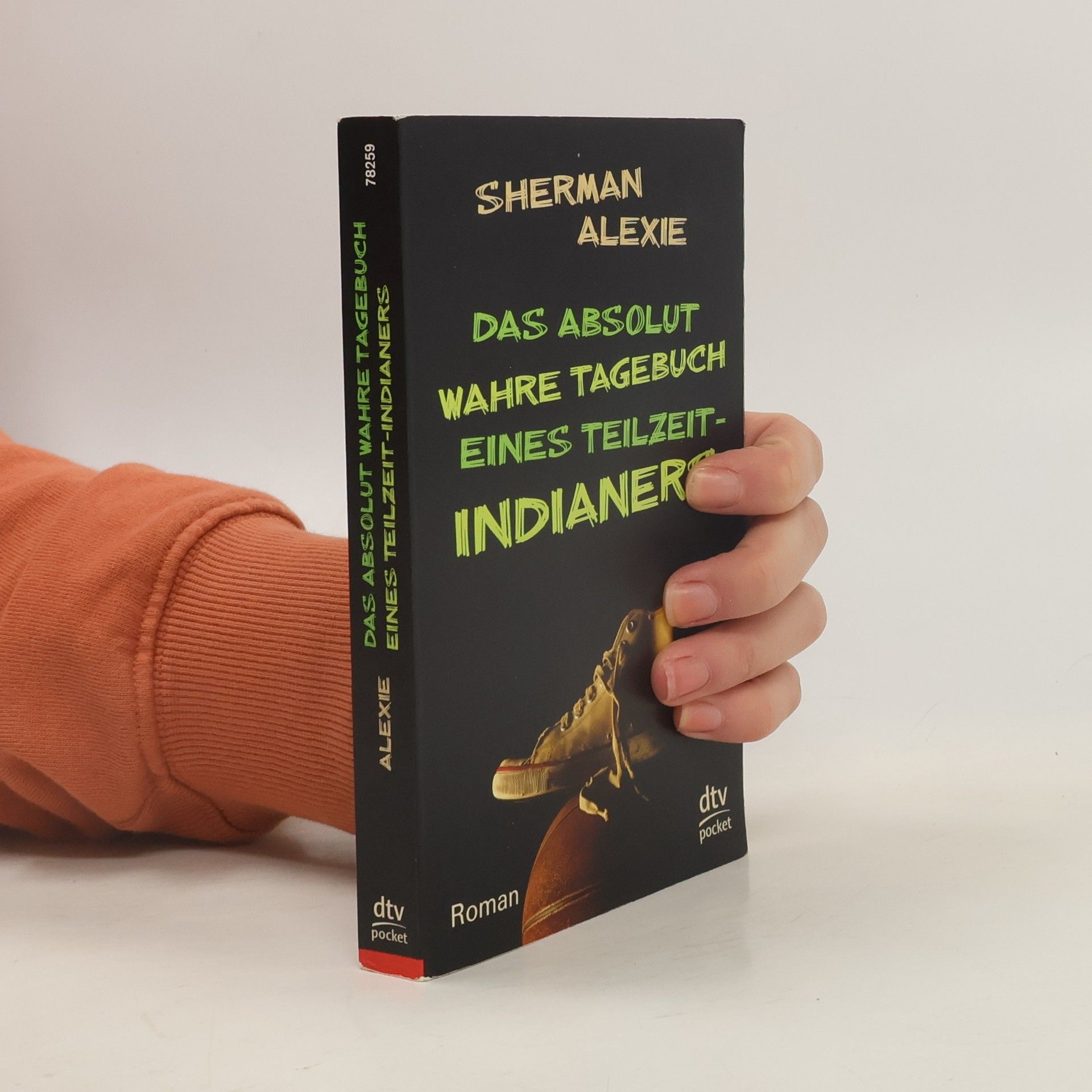 Sherman Alexie Das absolut wahre Tagebuch eines Teilzeit-Indianers