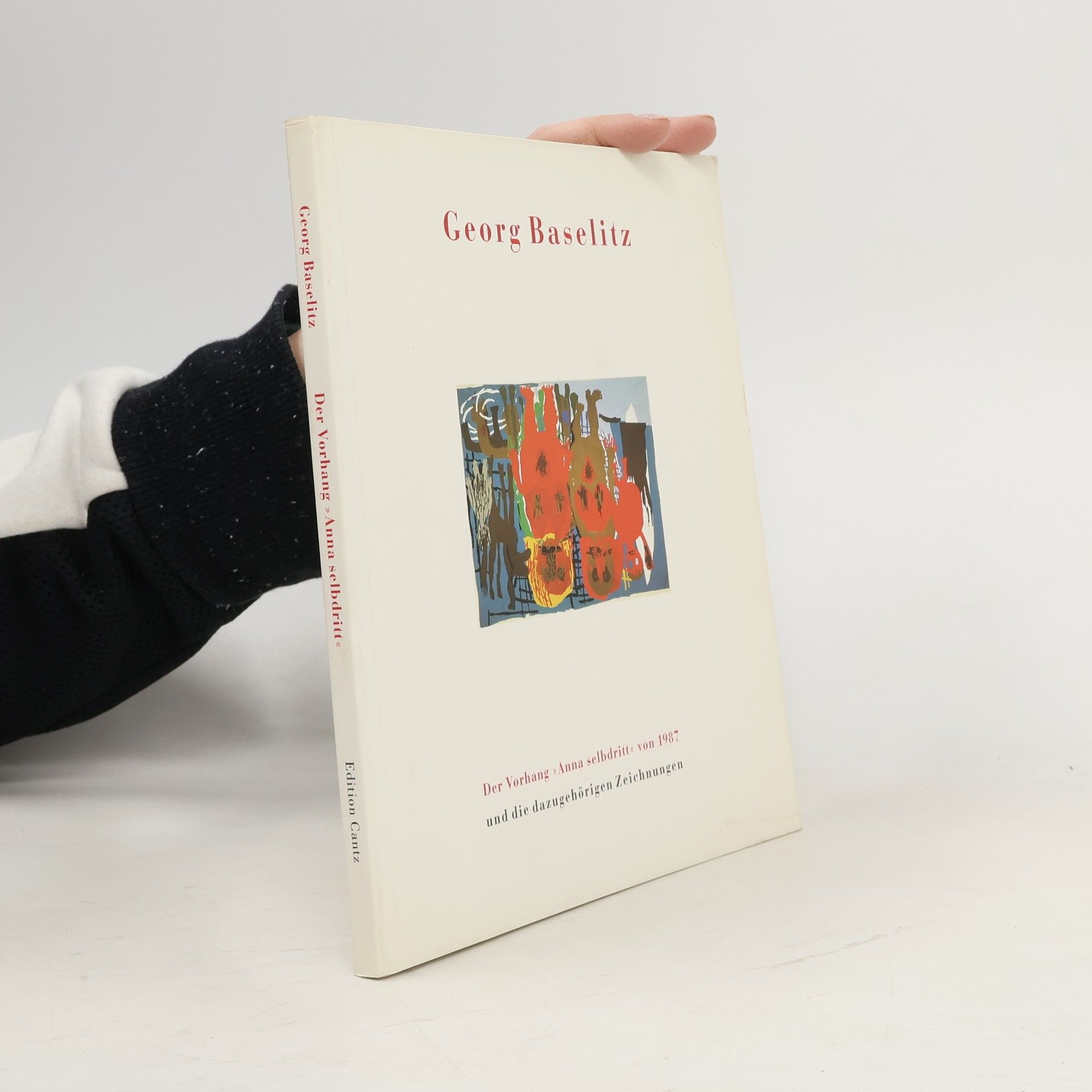 Georg Baselitz. Der Vorhang Anna Selbdritt von 1987 und die dazugehörigen Zeichnungen