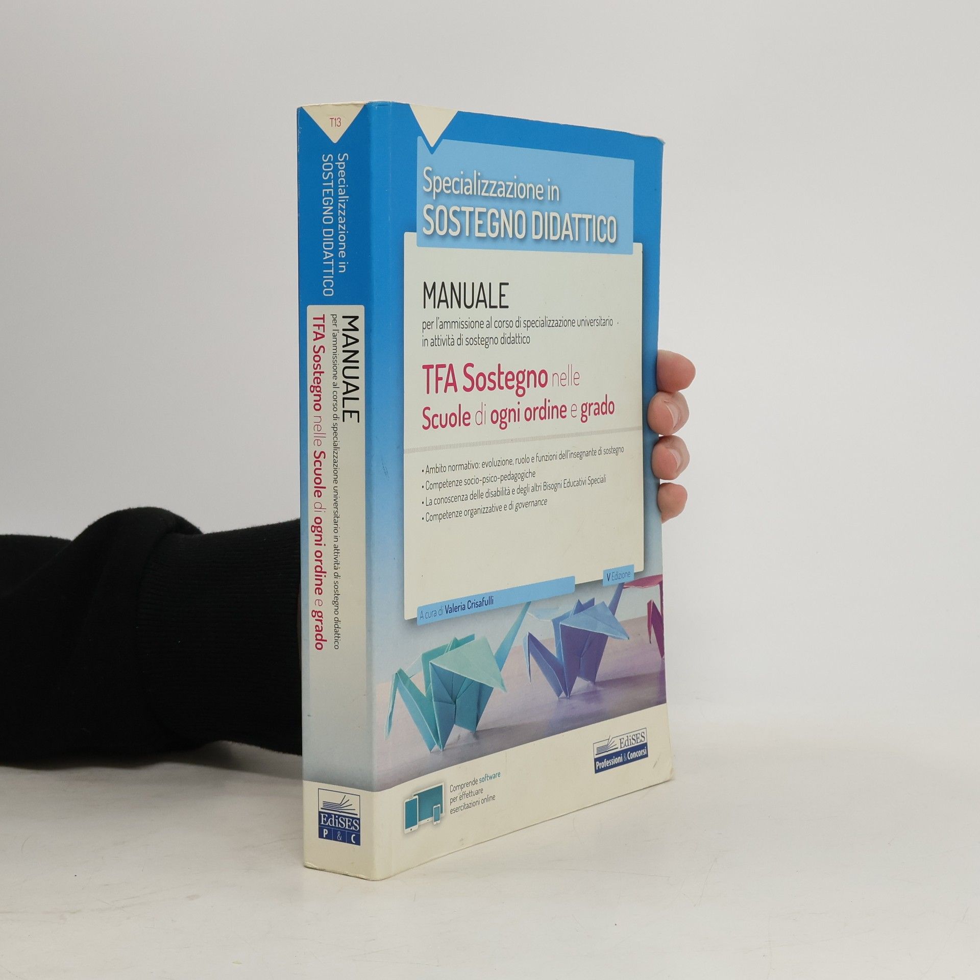 Valeria Crisafulli Concorso a cattedra - 32: TFA Sostegno nelle Scuole di ogni ordine e grado: Manuale per l’ammissione al corso di specializzazione universitario in attività di sostegno didattico - V Edizione