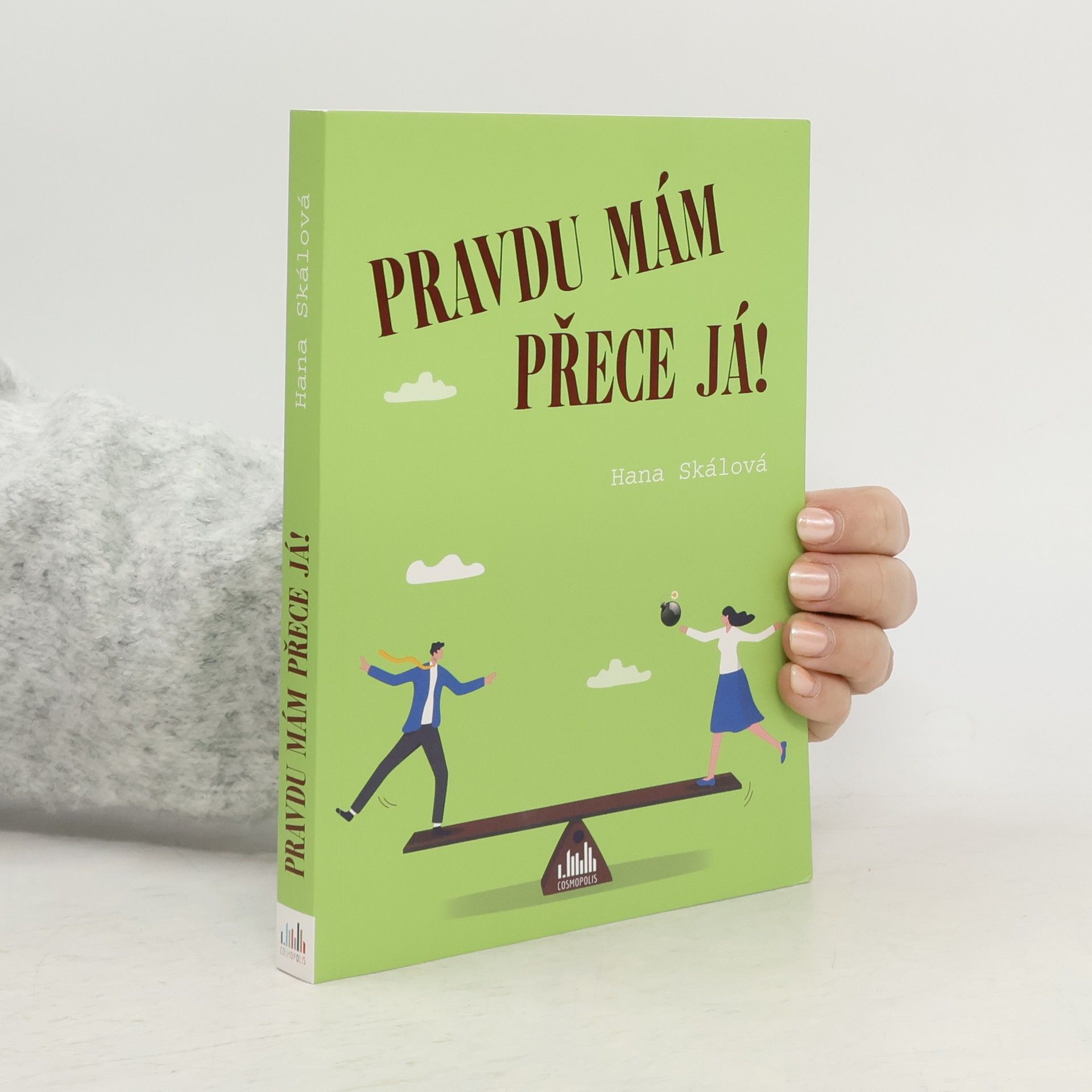 Pravdu mám přece já!