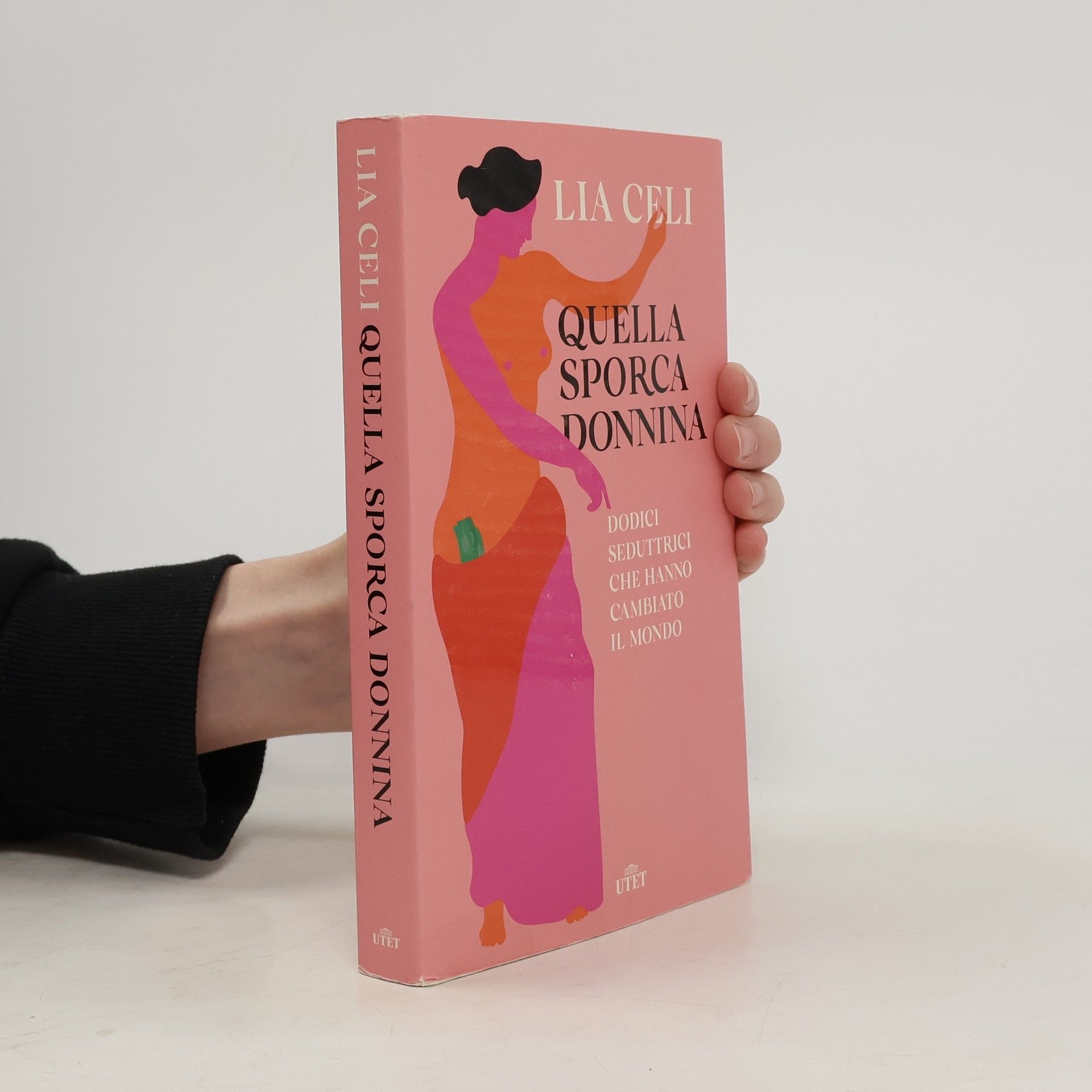 Quella sporca donnina. Dodici seduttrici che hanno cambiato il mondo