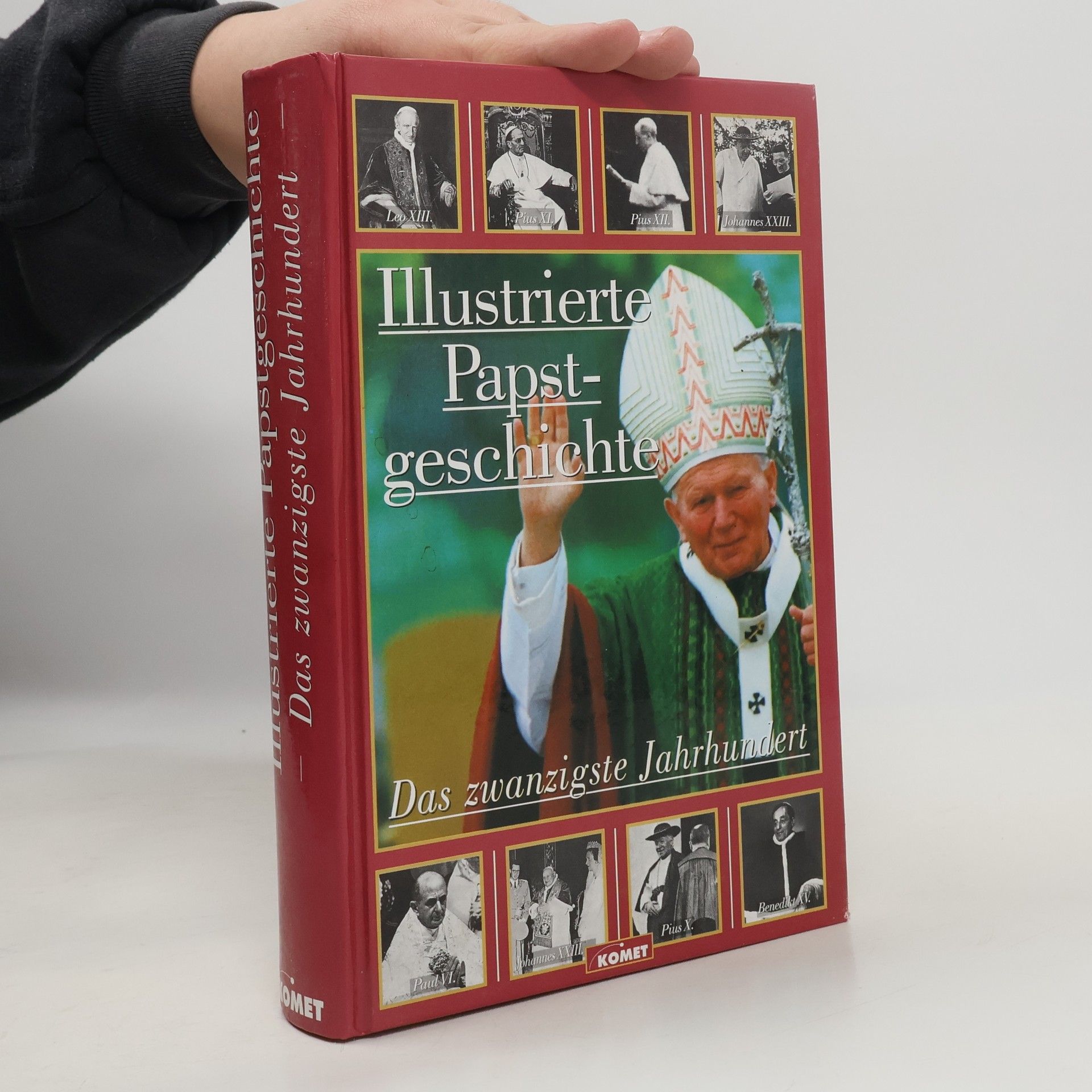 Illustrierte Papstgeschichte. Das zwanzigste Jahrhundert