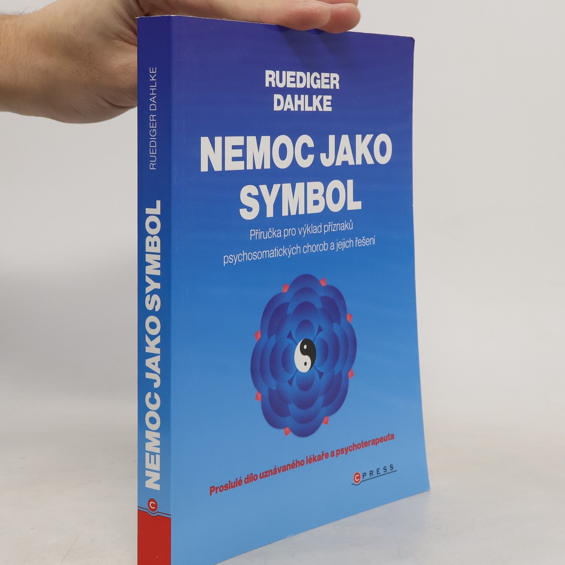 Ruediger Dahlke Nemoc jako symbol: Příručka pro výklad příznaků psychosomatických chorob a jejich řešení