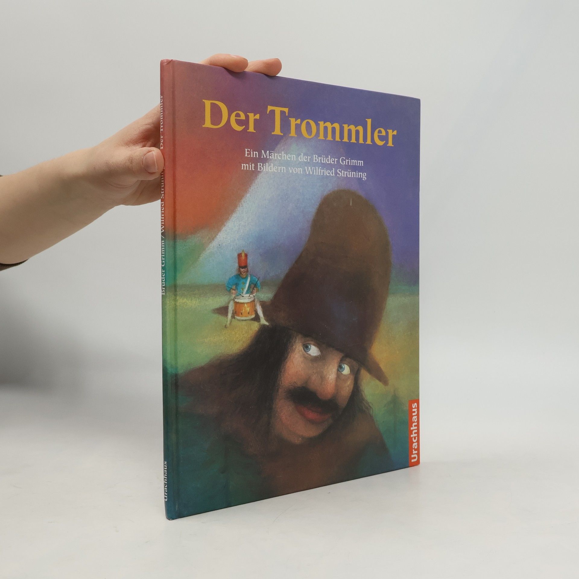 Jacob Ludwig Karl Grimm Der Trommler. Ein Märchen der Brüder Grimm.