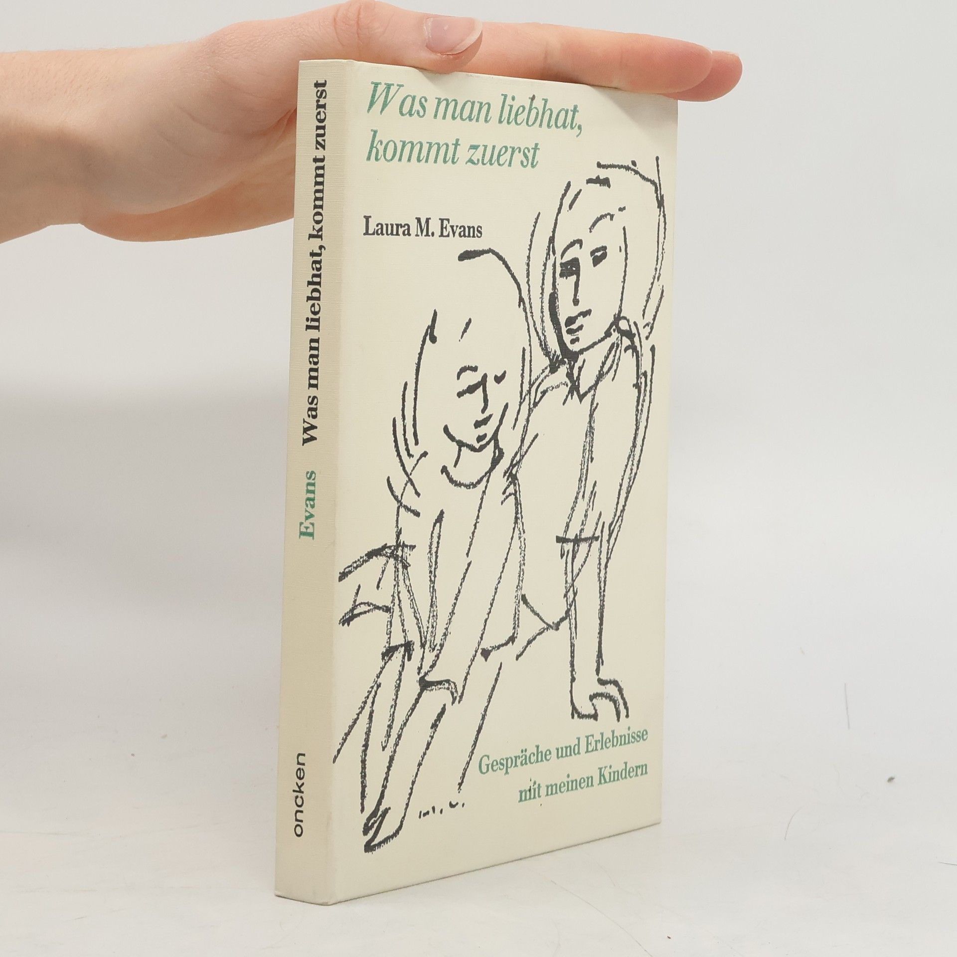 Laura M. Evans Was man liebhat, kommt zuerst