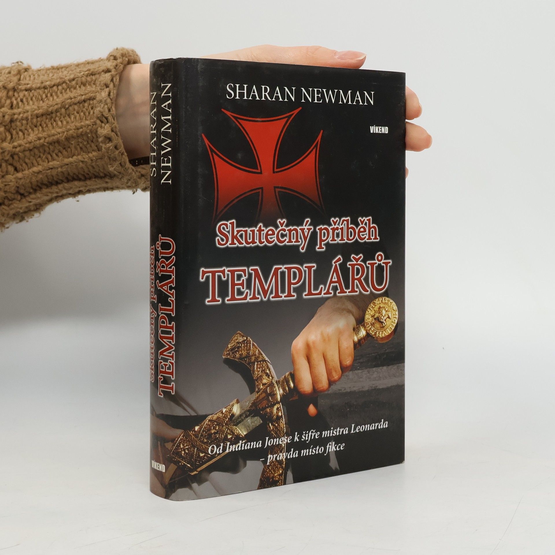 Skutečný příběh templářů : od Indiana Jonese k šifře mistra Leonarda - pravda místo fikce