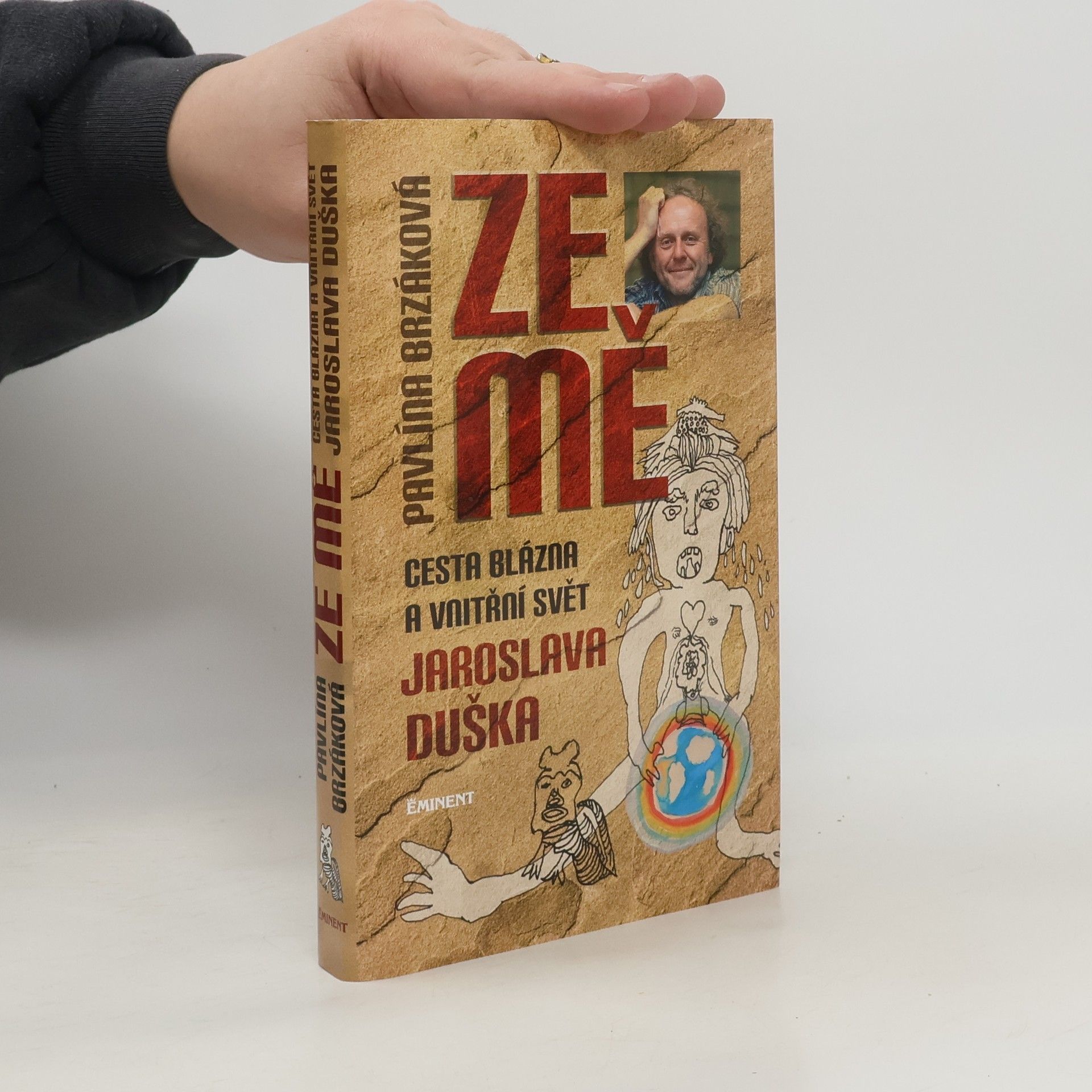 Jaroslav Dušek Ze mě. Cesta Blázna a vnitřní svět Jaroslava Duška