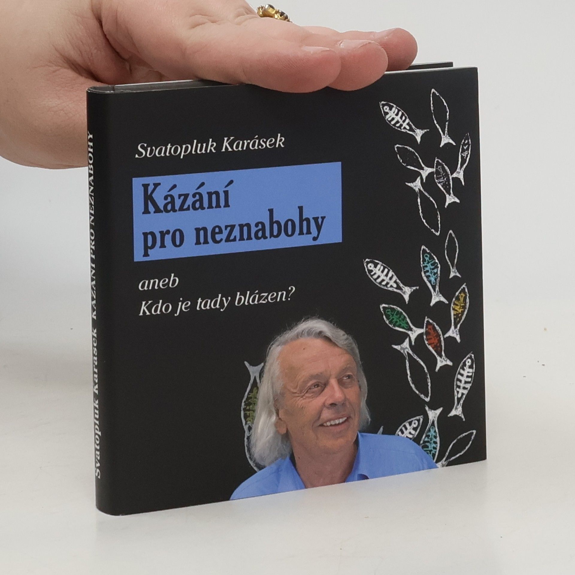 Kázání pro neznabohy, aneb, Kdo je tady blázen?