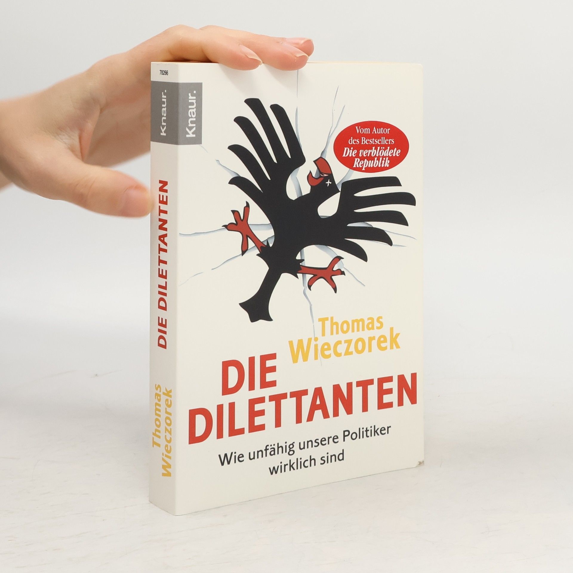 Die Dilettanten. Wie unfähig unsere Politiker wirklich sind