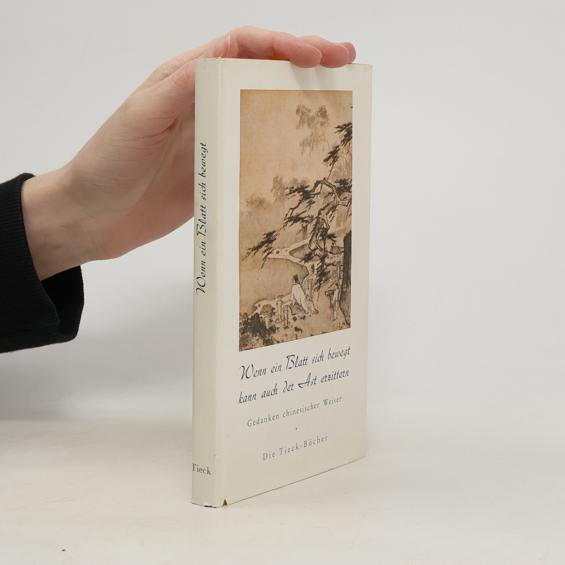 Autorenkollektiv Wenn ein Blatt sich bewegt, kann auch der Ast erzittern. Gedanken chinesischer Weiser