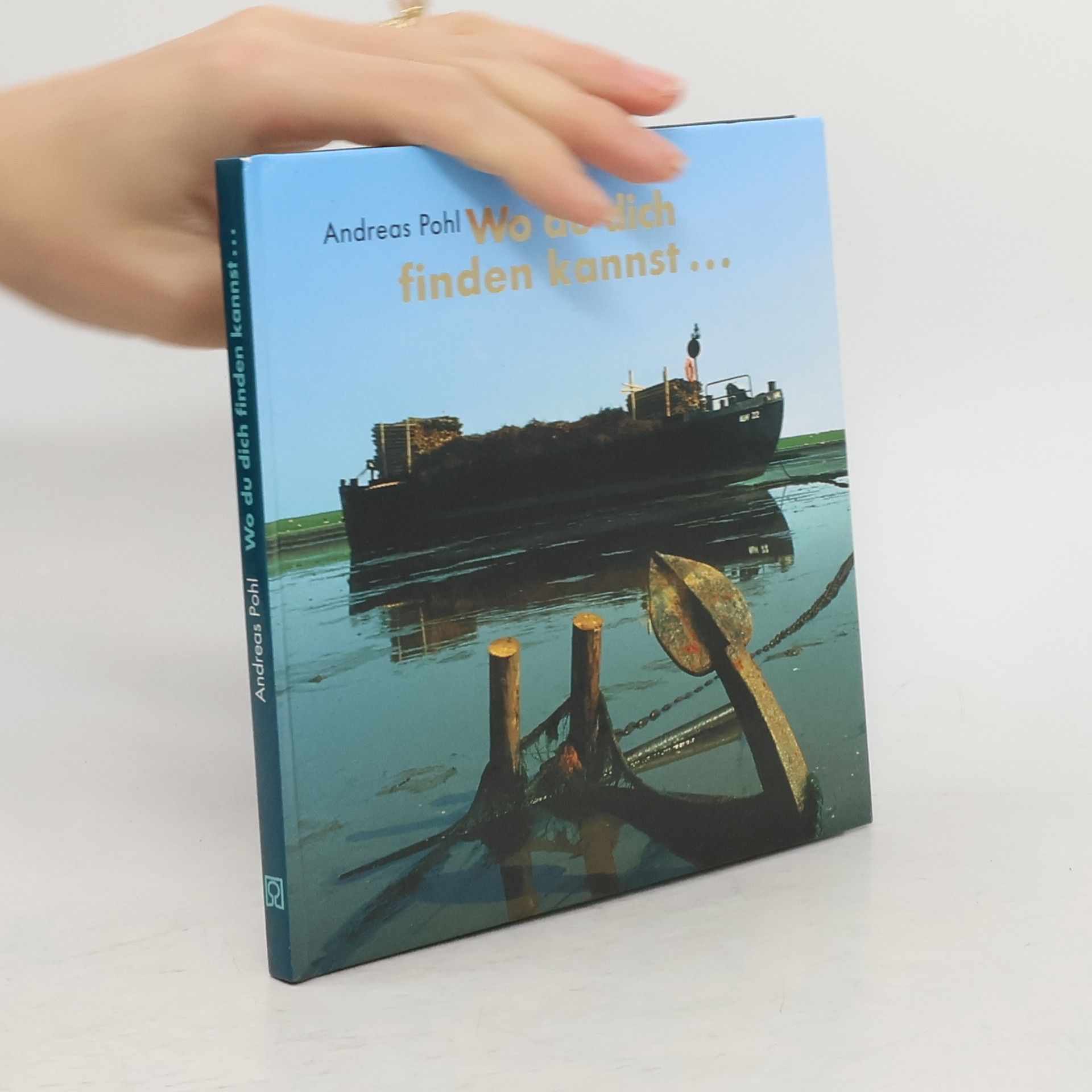 Andreas Pohl Wo du dich finden kannst ...