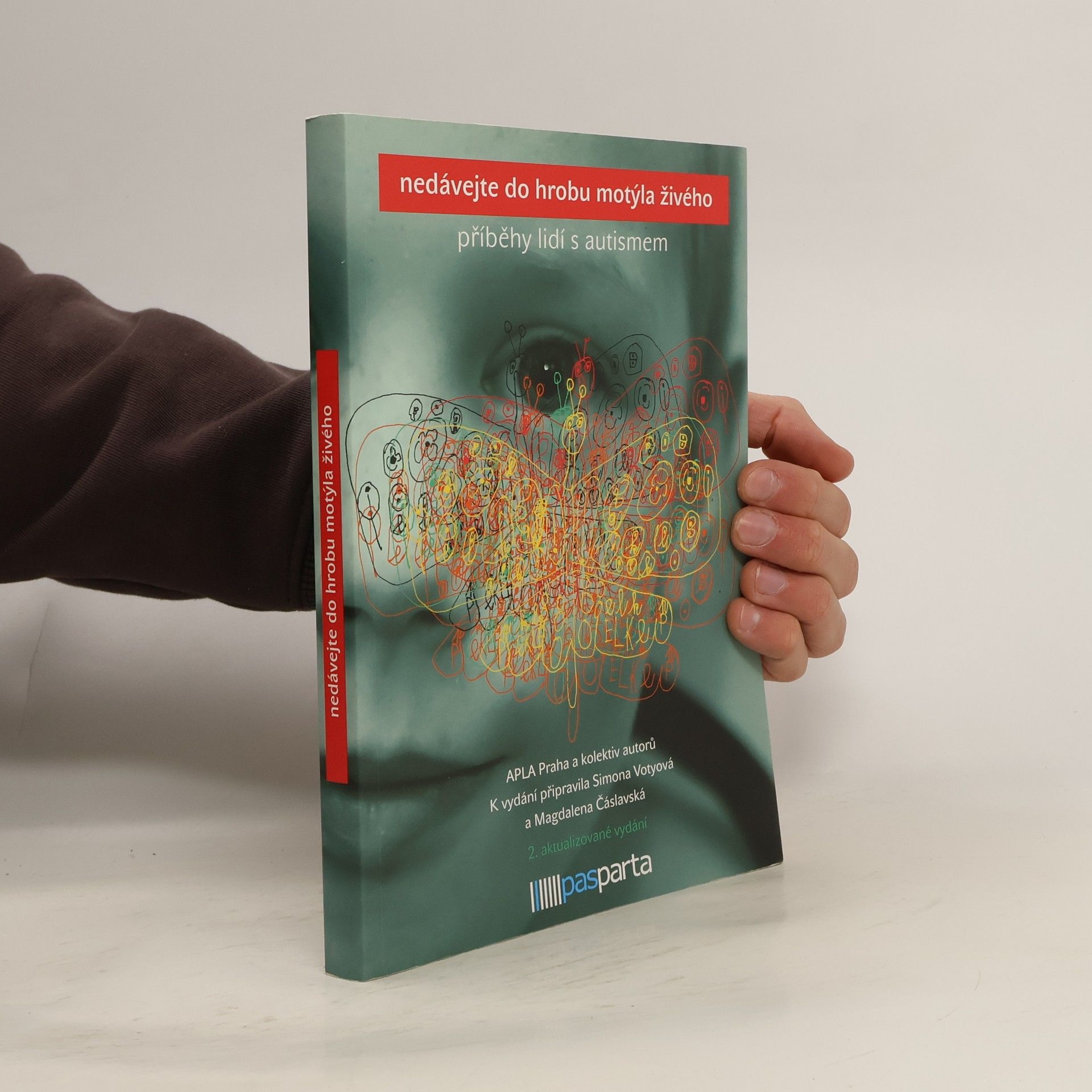 Simona Votyová Nedávejte do hrobu motýla živého : příběhy lidí s autismem