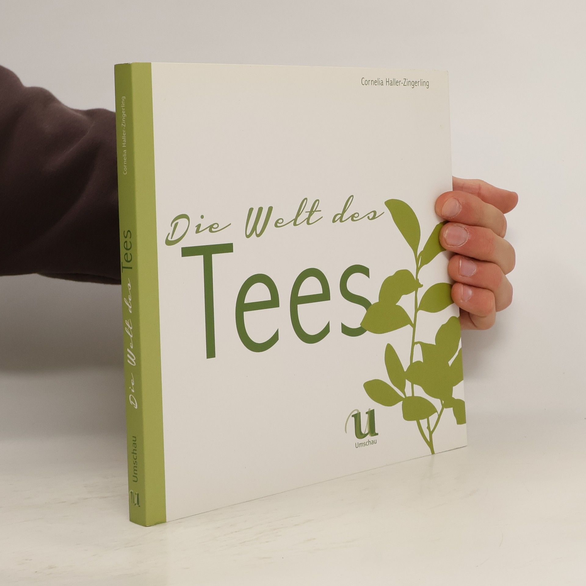 Cornelia Haller-Zingerling Die Welt des Tees