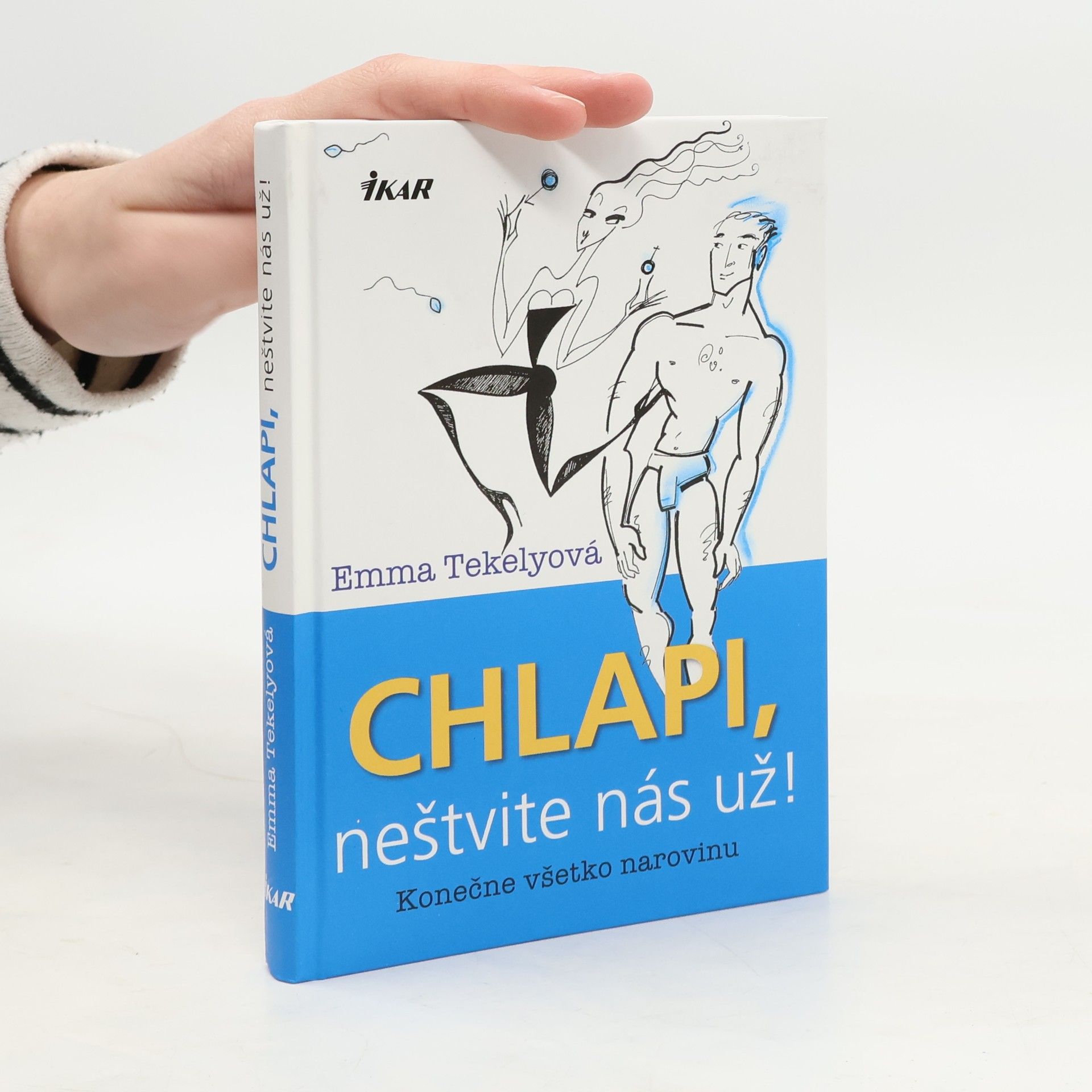 Emma Tekelyová Chlapi, neštvite nás už!